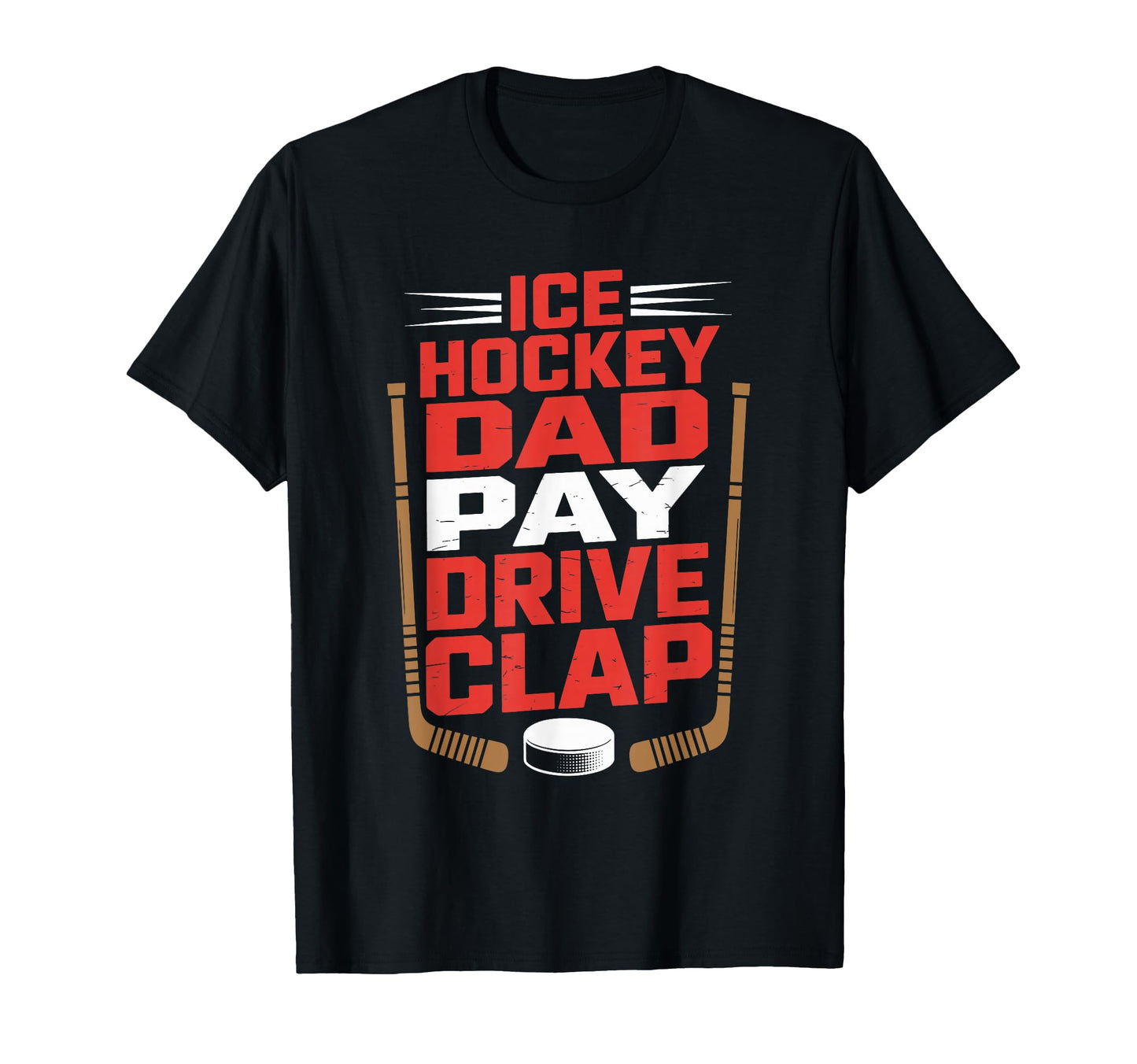 Ice Hockey Dad Gifts Accessories Sweatshirt - Graphic Print Men Women - T-Shirt, Sweatshirt, Hoodie