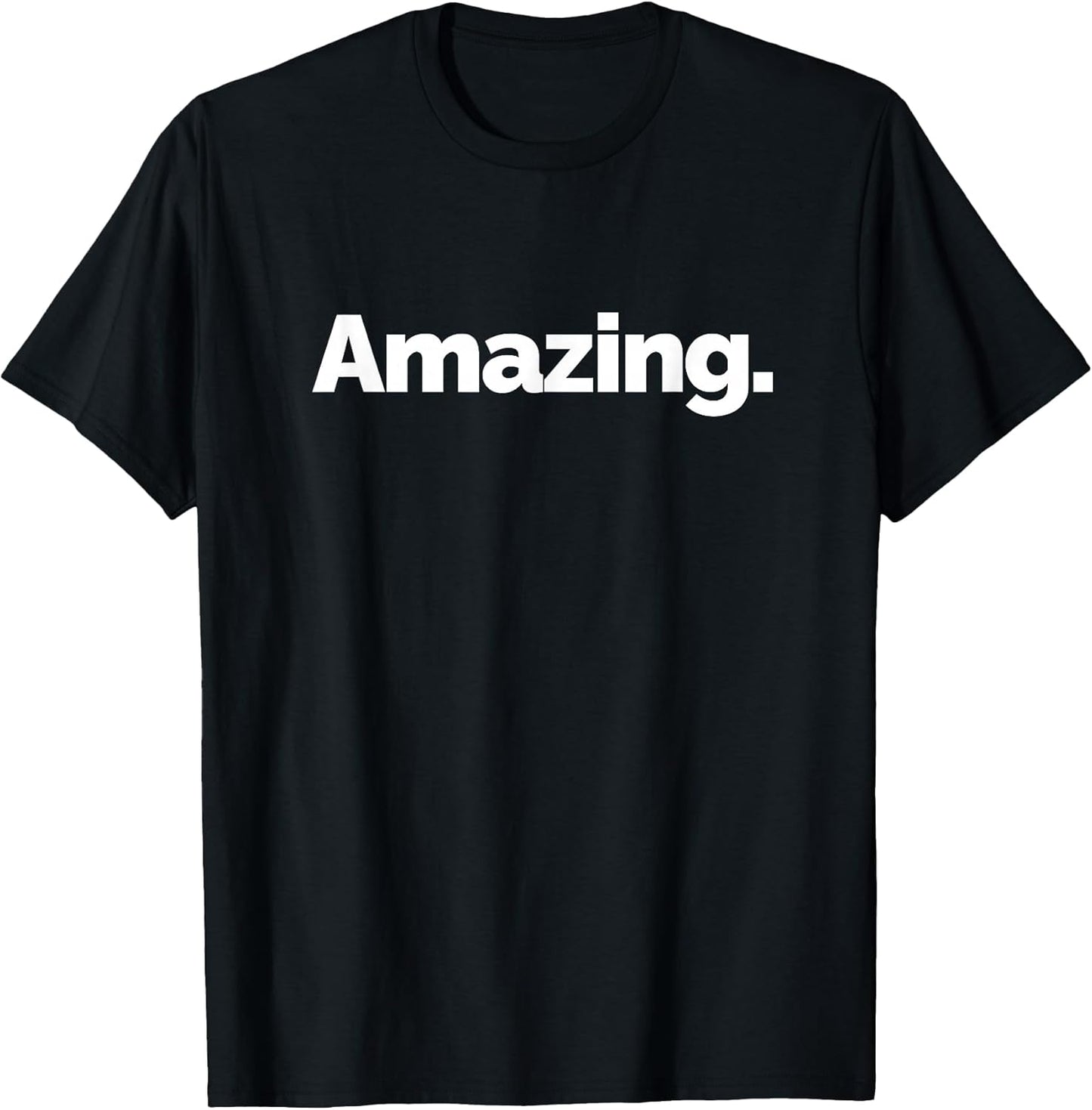 Amazing on it Design Unisex T-shirt, Sweatshirt, Hoodie, Long Sleeve Tee - T-Shirt, Sweatshirt, Hoodie