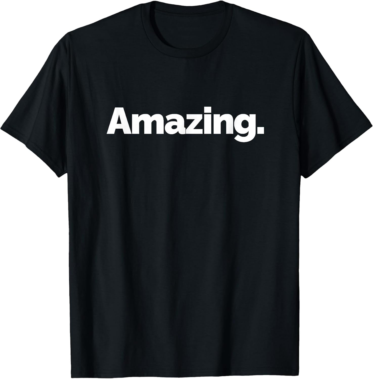 Amazing on it Design Unisex T-shirt, Sweatshirt, Hoodie, Long Sleeve Tee - T-Shirt, Sweatshirt, Hoodie
