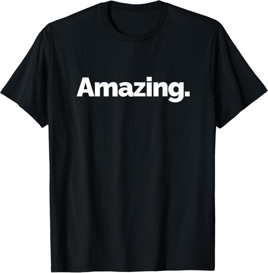 Amazing on it Design Unisex T-shirt, Sweatshirt, Hoodie, Long Sleeve Tee - T-Shirt, Sweatshirt, Hoodie
