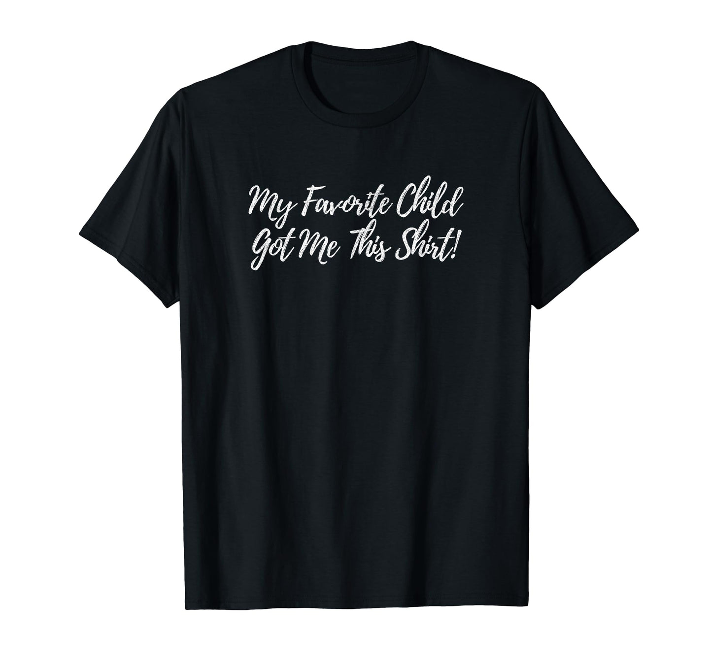 My Favorite Child Got Me This Funny T-Shirt - Aesthetic Graphic Men Women - T-Shirt, Sweatshirt, Hoodie