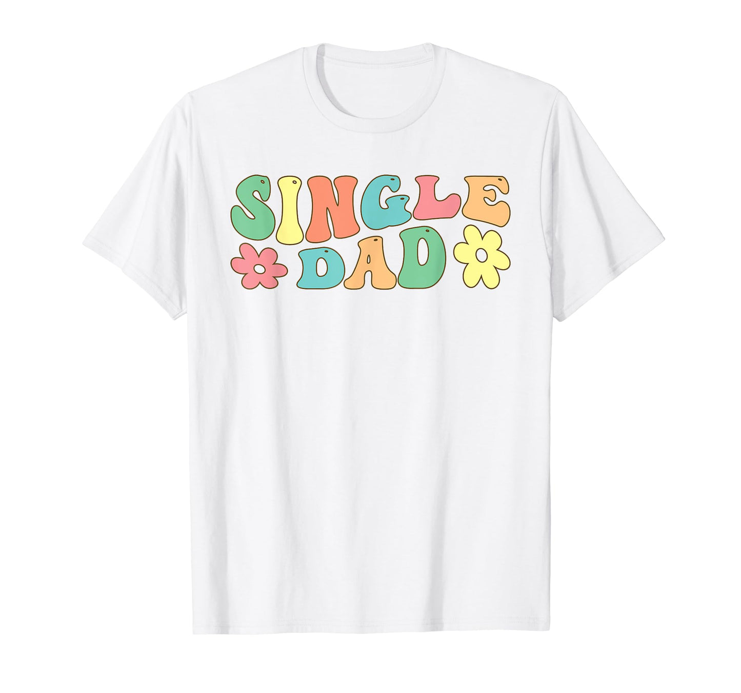 Single Dad Divorced T-Shirt - Trendy Graphic for Adults - T-Shirt, Sweatshirt, Hoodie