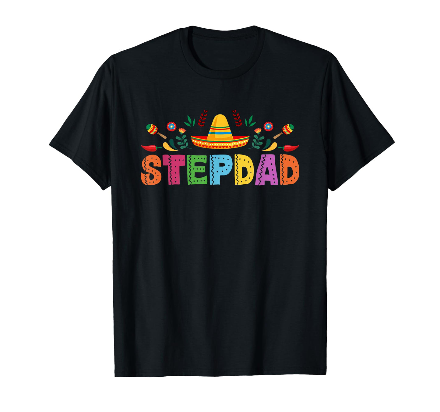Stepdad Mexican Fiesta Bday Party Theme T-Shirt - Trendy Graphic Men Women - T-Shirt, Sweatshirt, Hoodie