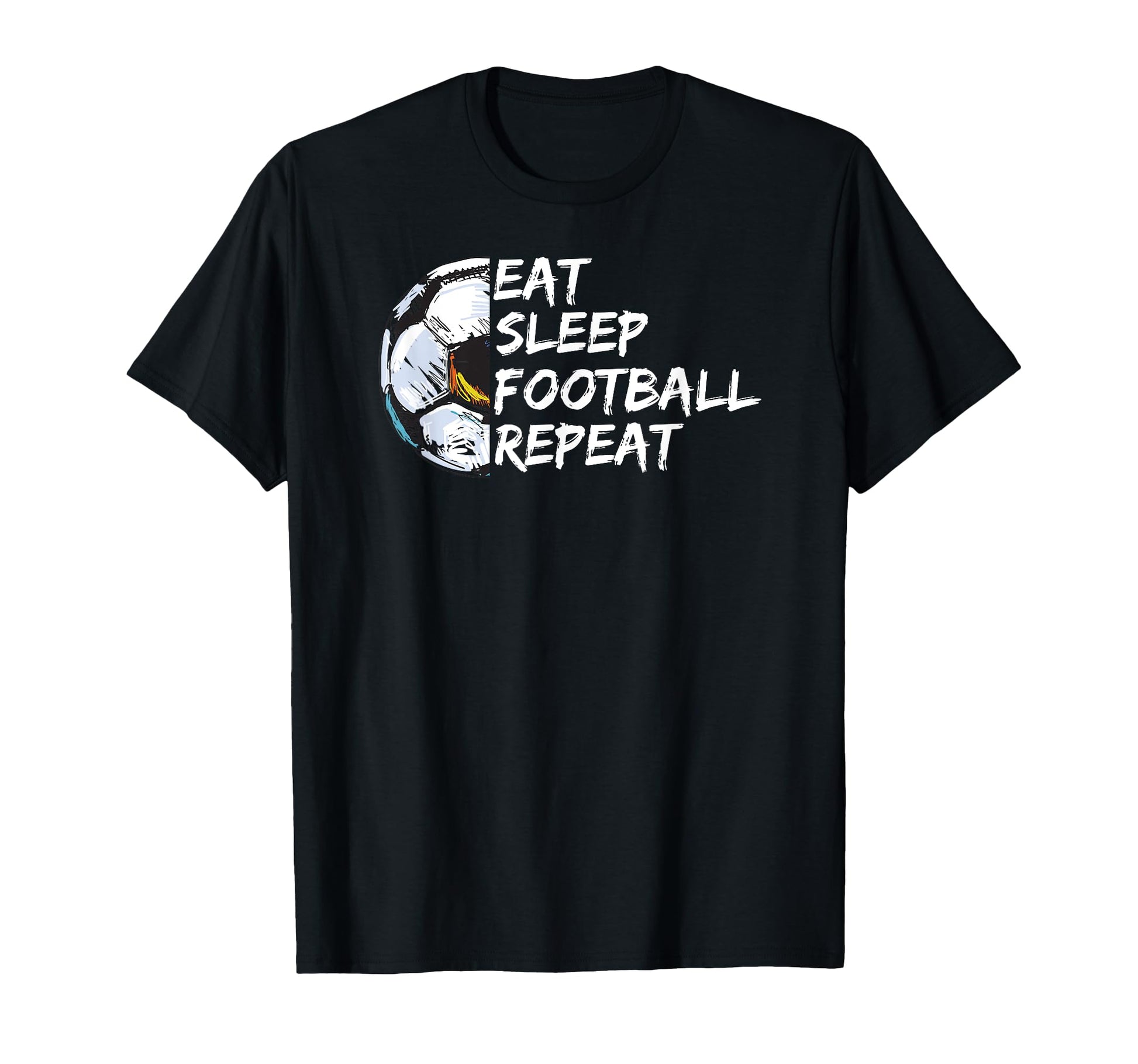 Eat Sleep Football Repeat Half Ball T-Shirt - Fun Novelty Design Men Women - T-Shirt, Sweatshirt, Hoodie
