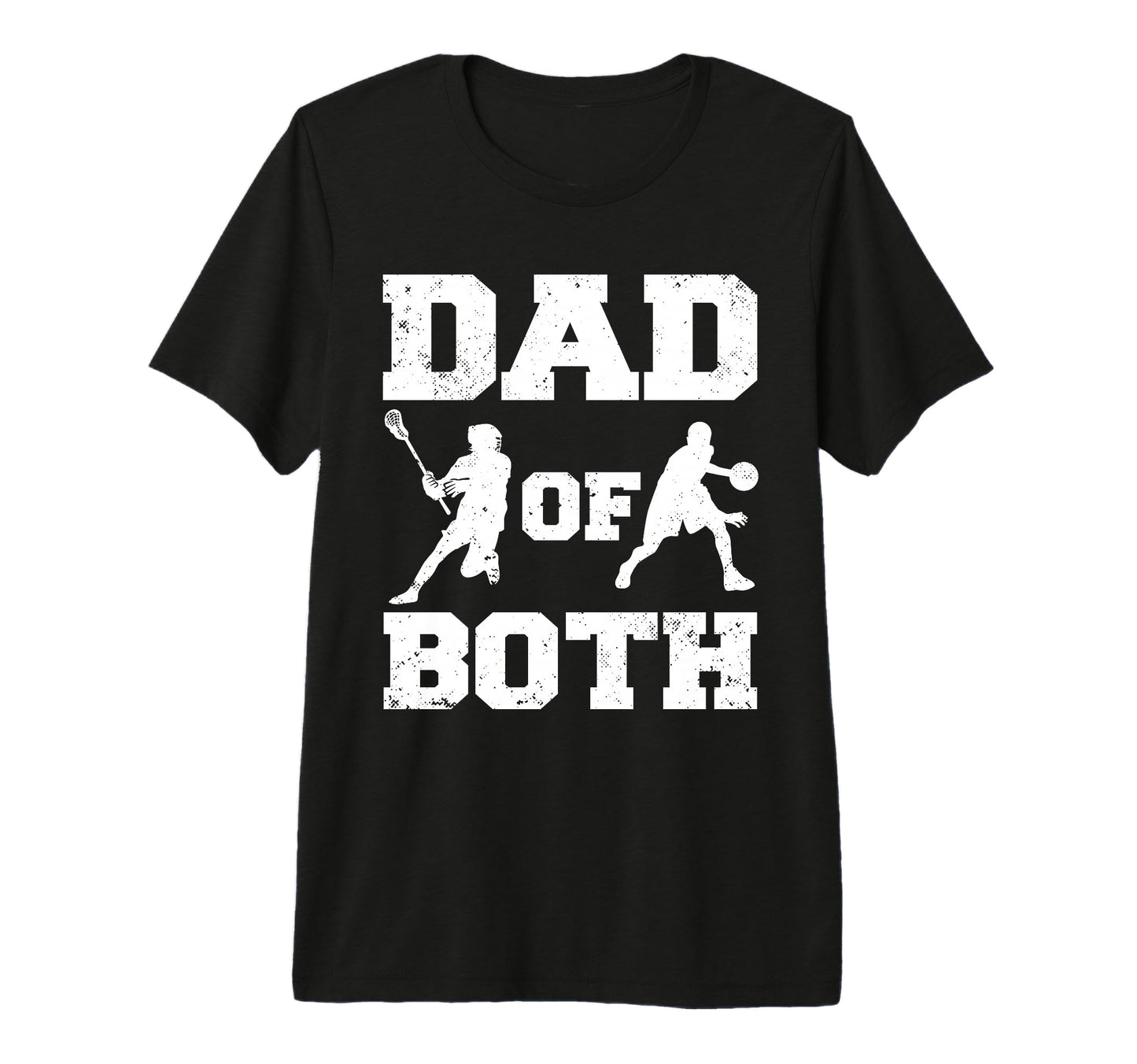 Mens Dad Both Funny Lacrosse Basketball T-Shirt - Unique Graphic Unisex - T-Shirt, Sweatshirt, Hoodie