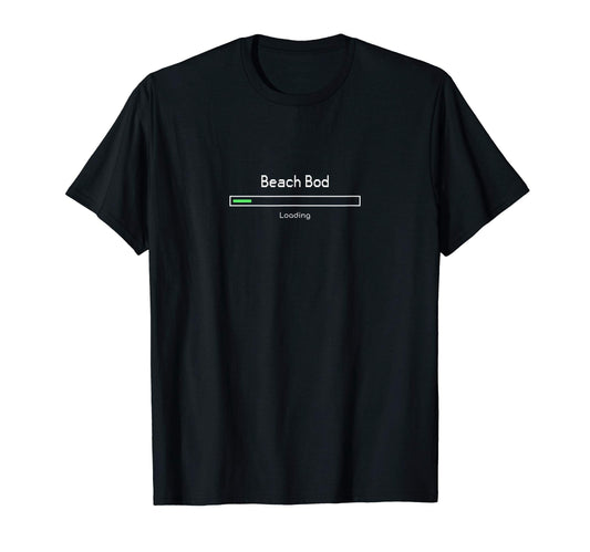 Beach Bod Loading Funny Dad Joke Dad T-Shirt - Custom Art Print Men Women - T-Shirt, Sweatshirt, Hoodie