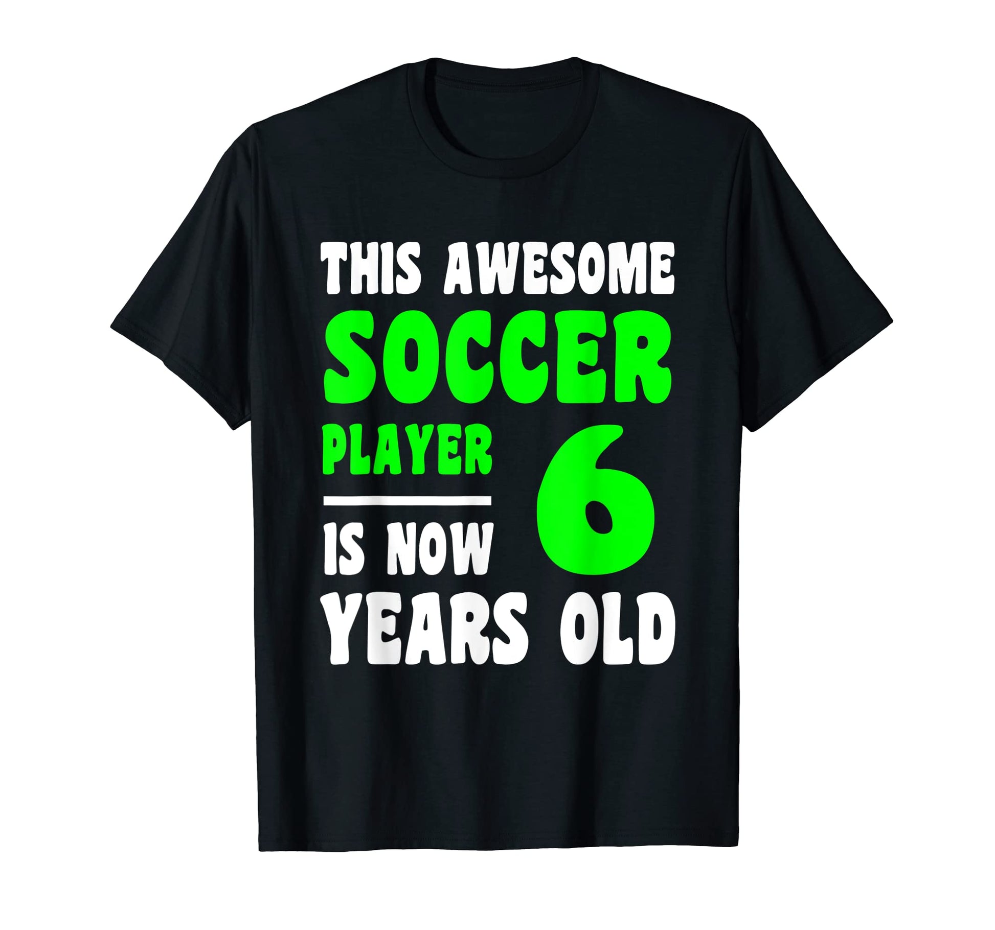 6 Year Old Happy 6Th Birthday Soccer T-Shirt - Trendy Graphic Men Women - T-Shirt, Sweatshirt, Hoodie