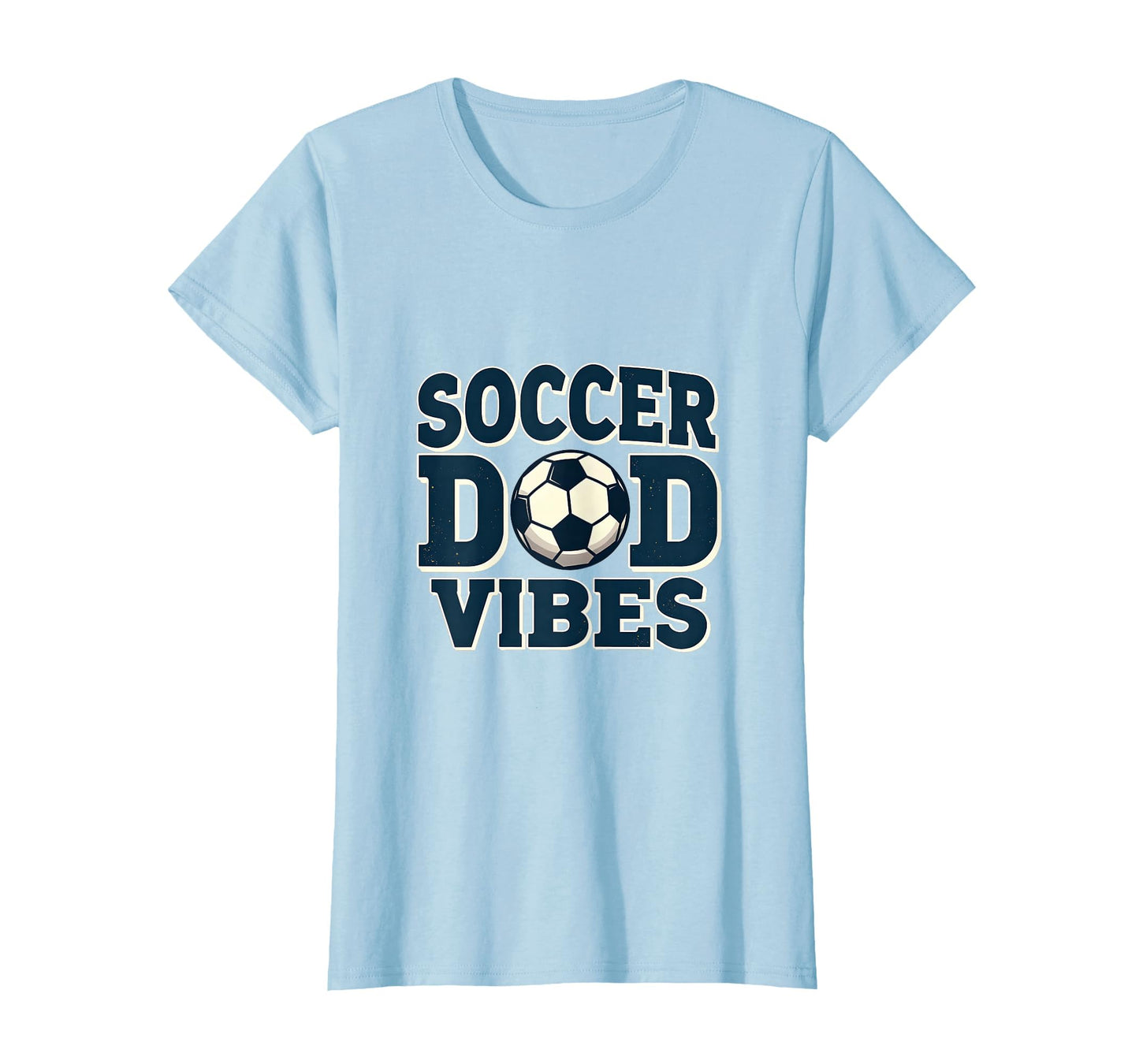 Soccer Dad Vibes Proud Sports Father T-Shirt - Aesthetic Graphic Men Women - T-Shirt, Sweatshirt, Hoodie