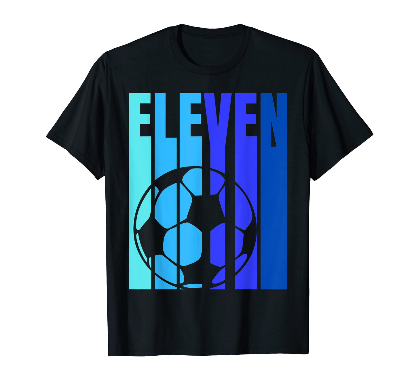 Soccer Eleventh Birthday Eleven Year T-Shirt - Streetwear Style for Adults - T-Shirt, Sweatshirt, Hoodie