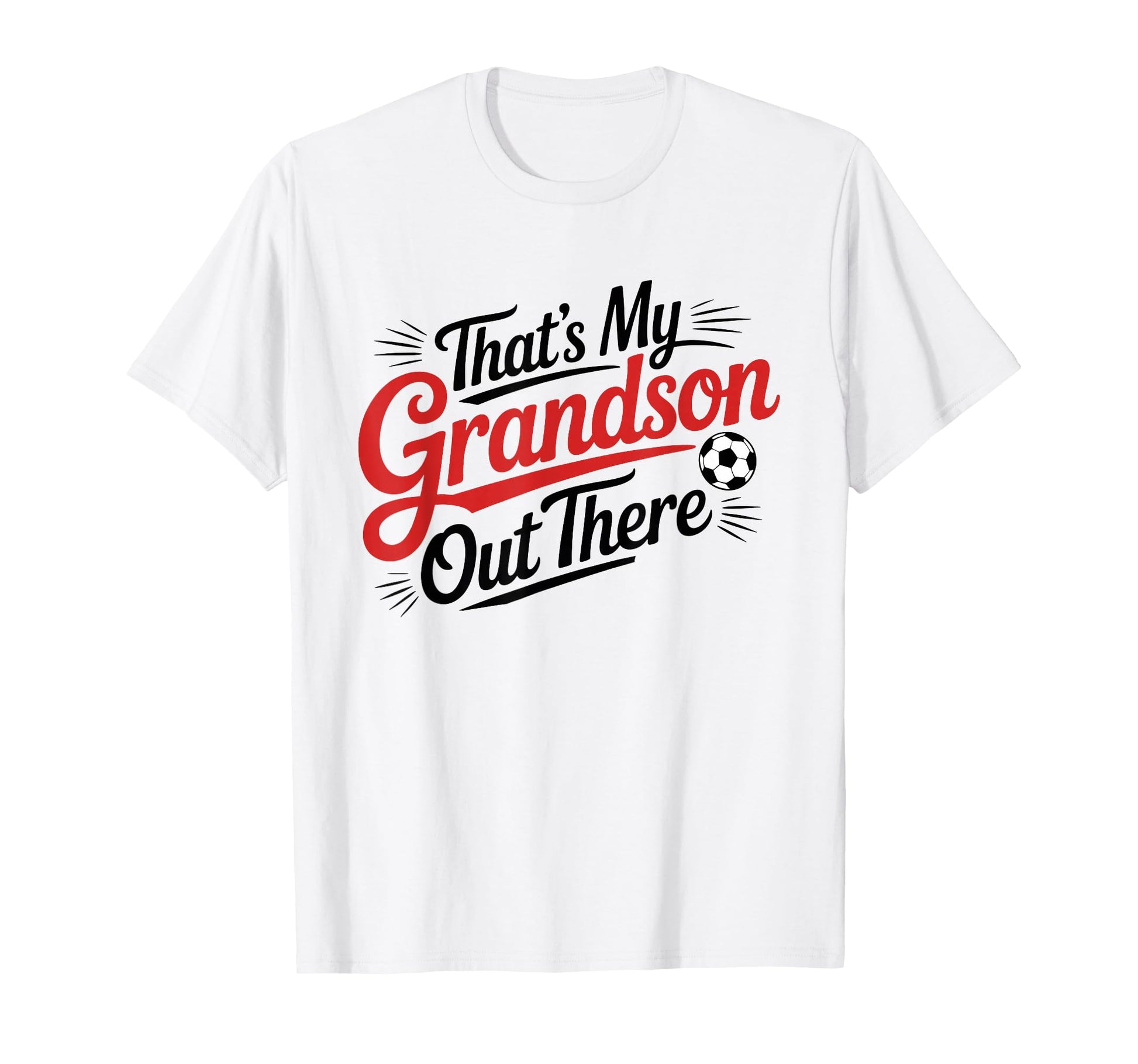 Thats My Grandson Out There Soccer Grandpa T-Shirt - Unique Graphic Unisex - T-Shirt, Sweatshirt, Hoodie