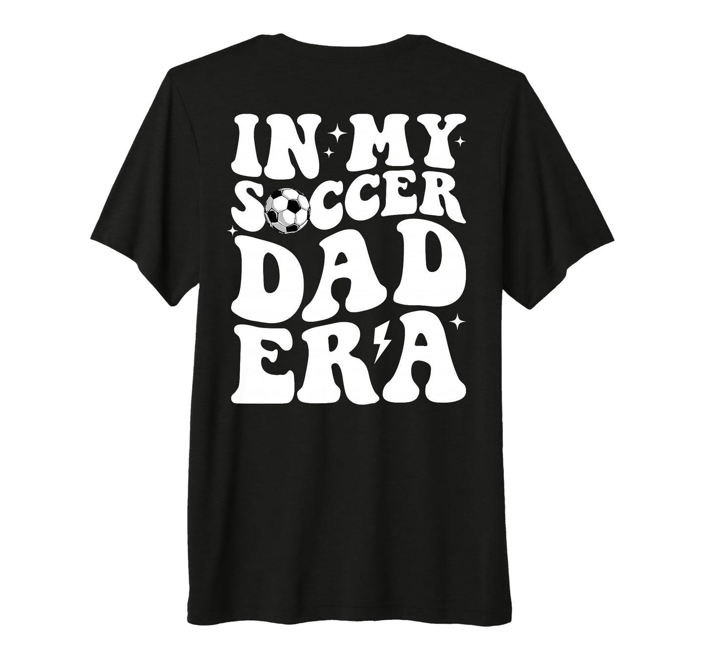My Soccer Dad Era Sports Fathers Day T-Shirt - Minimalist Print Men Women - T-Shirt, Sweatshirt, Hoodie