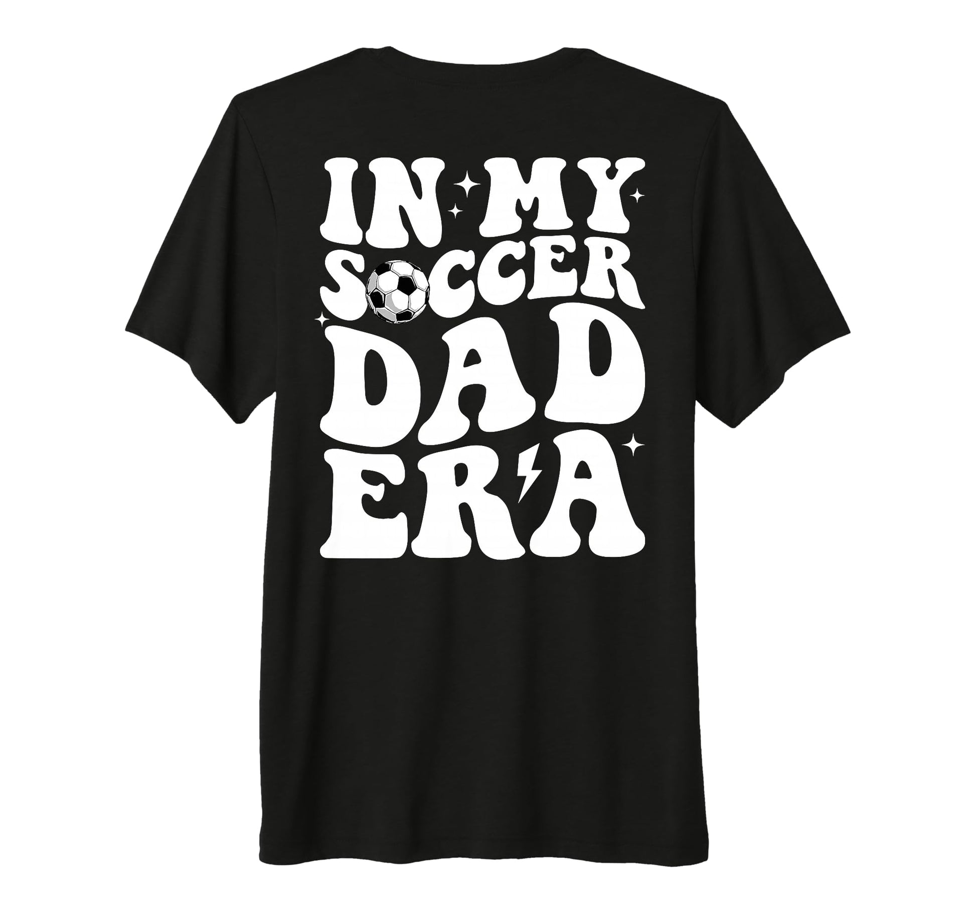 My Soccer Dad Era Sports Fathers Day T-Shirt - Minimalist Print Men Women - T-Shirt, Sweatshirt, Hoodie