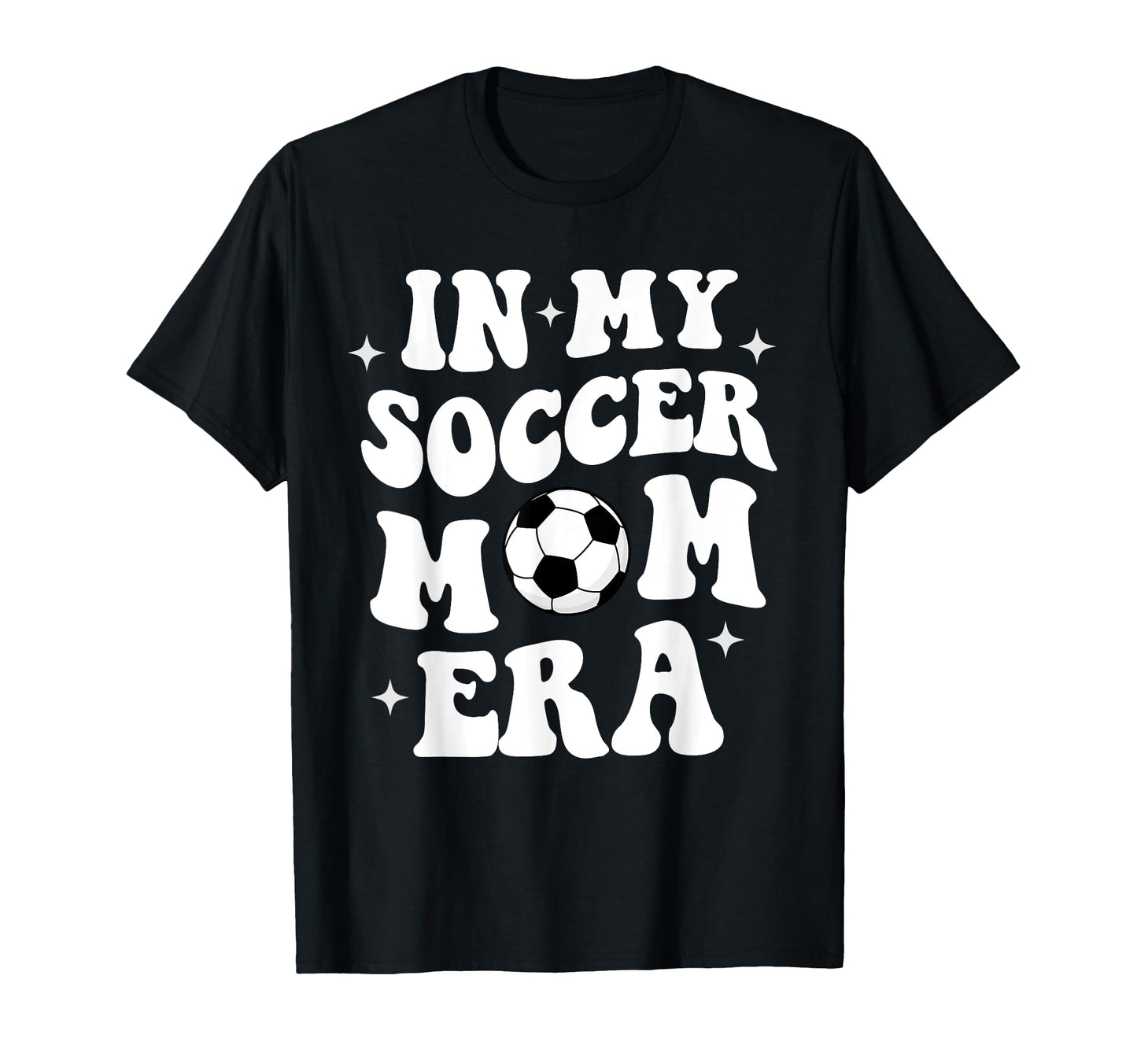 My Soccer Mom Era T-Shirt - Streetwear Style for Adults - T-Shirt, Sweatshirt, Hoodie