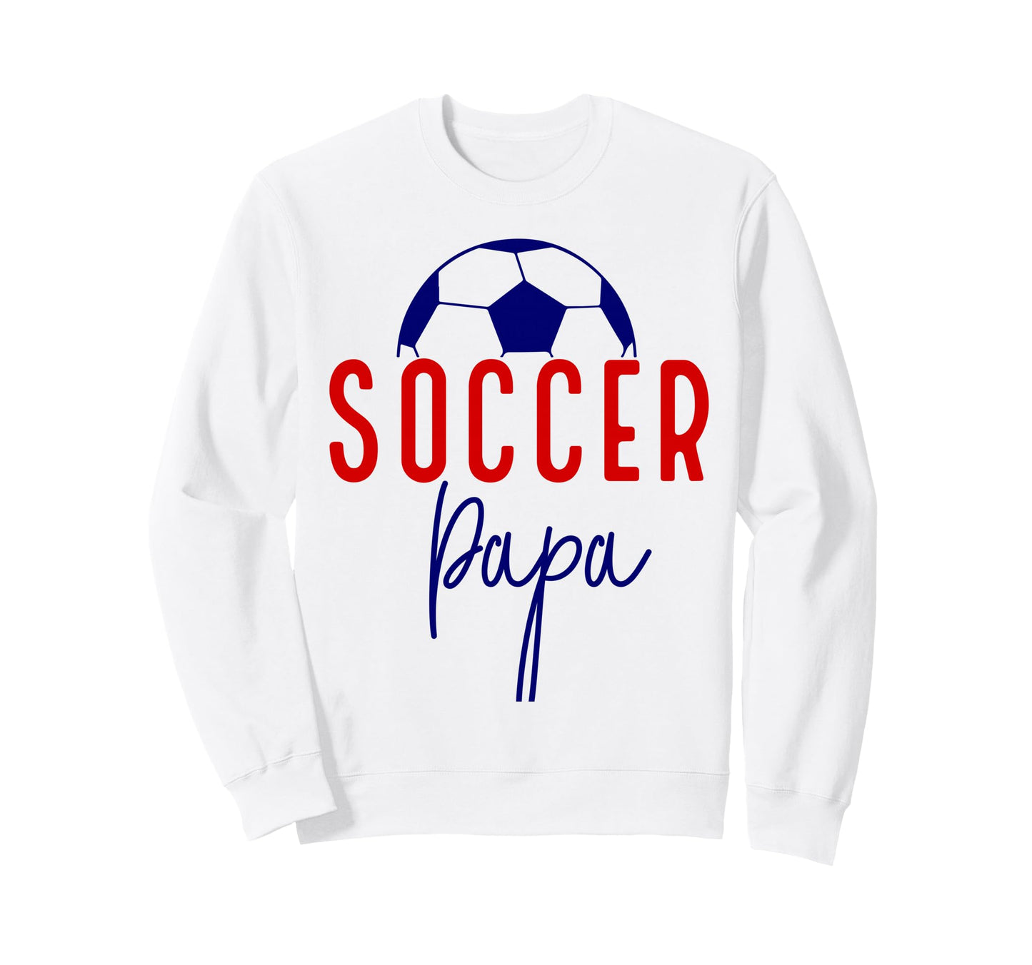 Soccer Papa Soccer Dad Daddy Soccer Sweatshirt - Aesthetic Graphic Unisex - T-Shirt, Sweatshirt, Hoodie