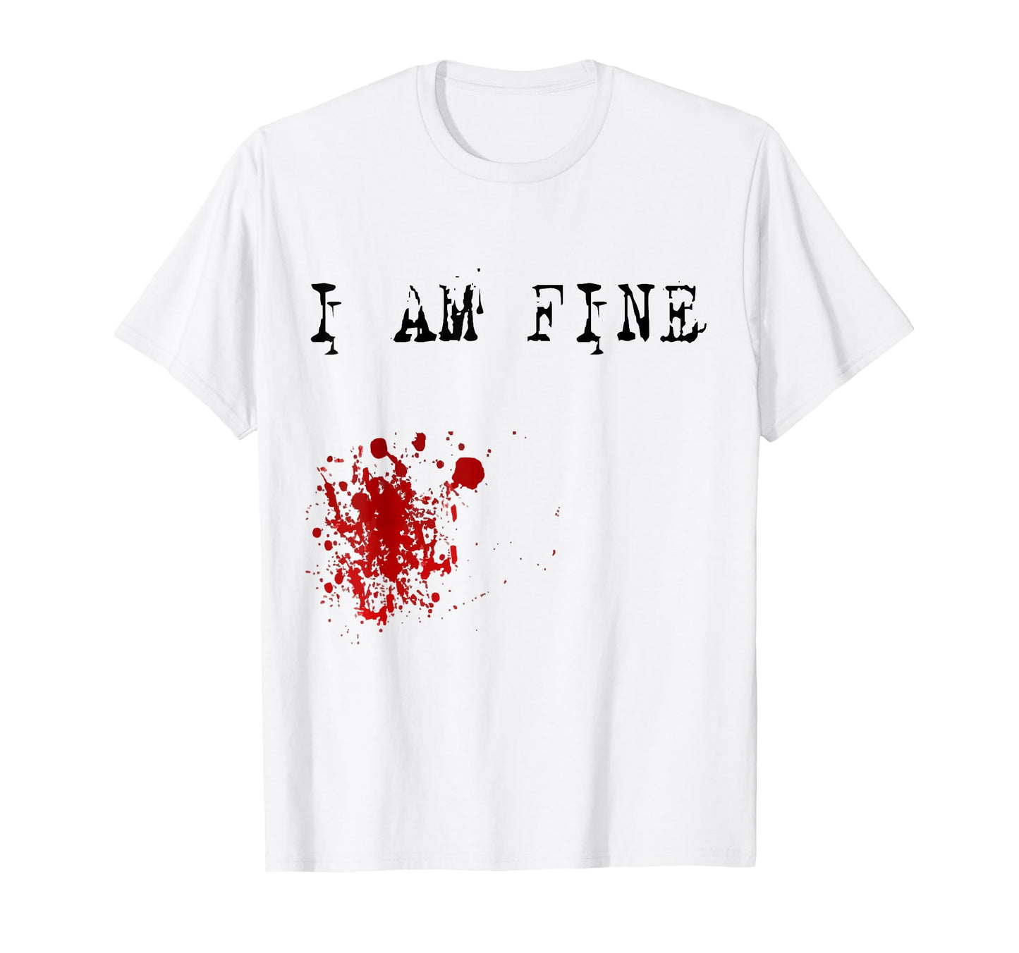 Im Fine Fake Blood Stain Gift Dad Joke T-Shirt - Minimalist Print Men Women - T-Shirt, Sweatshirt, Hoodie