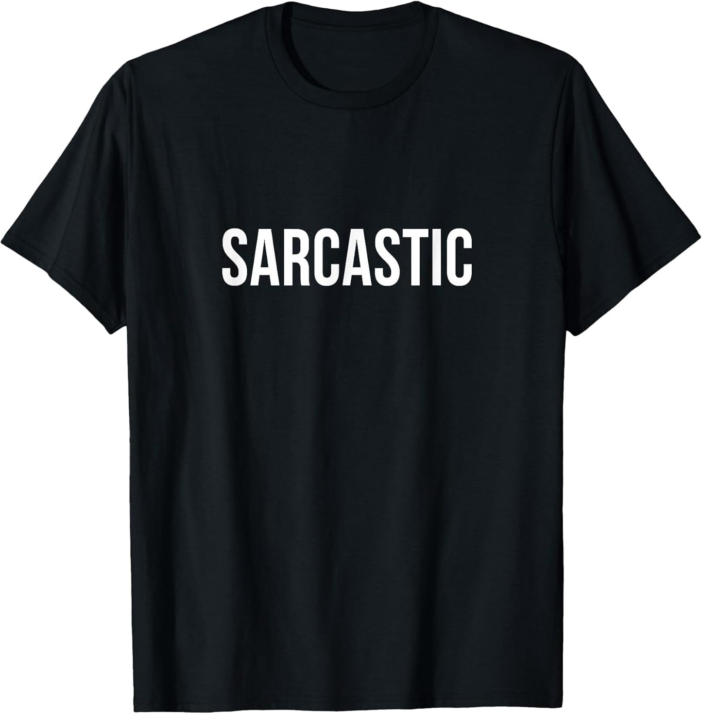 Sarcastic - Unisex T-shirt, Sweatshirt, Hoodie, Long Sleeve Tee - T-Shirt, Sweatshirt, Hoodie
