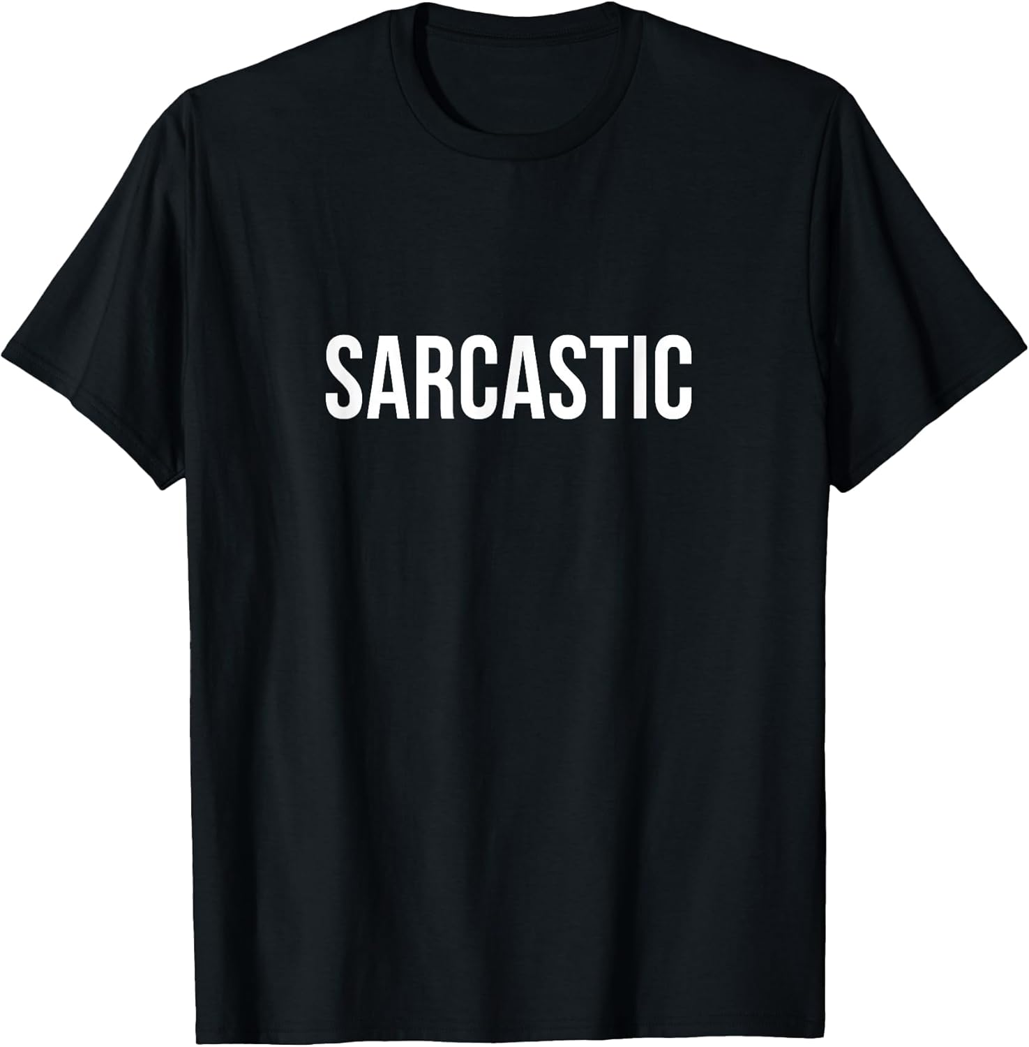 Sarcastic - Unisex T-shirt, Sweatshirt, Hoodie, Long Sleeve Tee - T-Shirt, Sweatshirt, Hoodie
