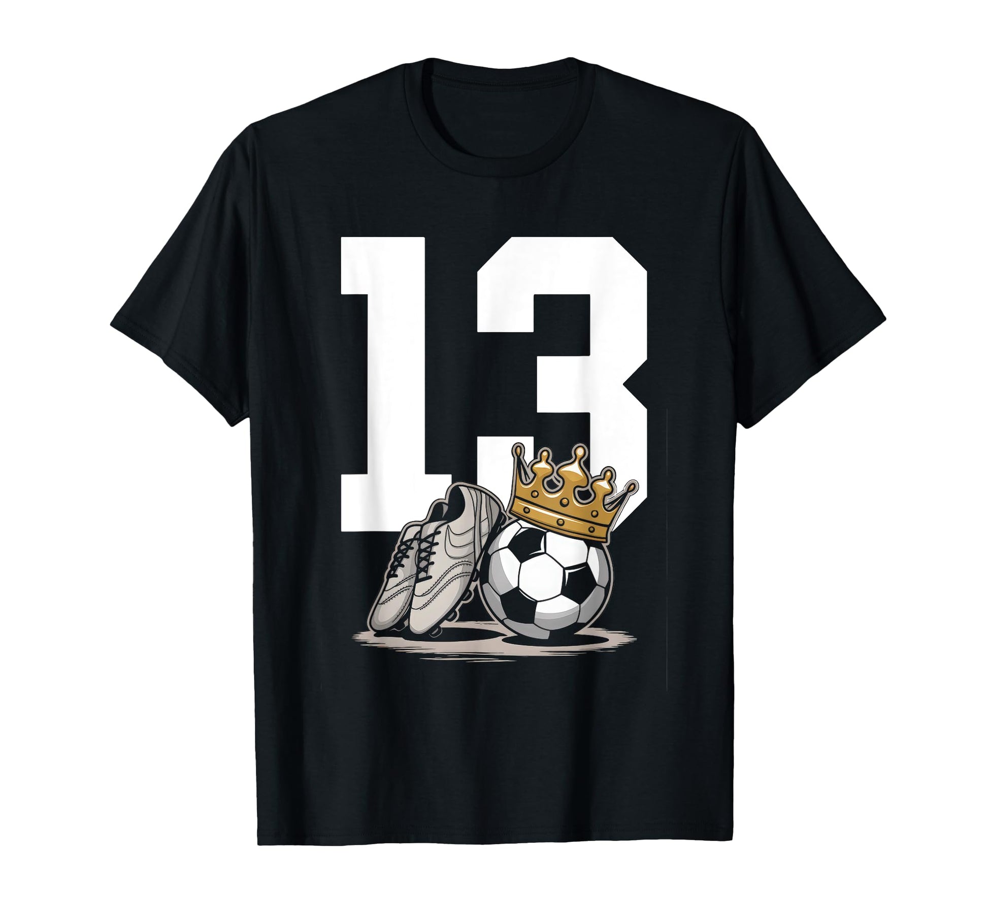 13 Soccer Birthday Gift Soccer Fan T-Shirt - Fun Novelty Design for Adults - T-Shirt, Sweatshirt, Hoodie
