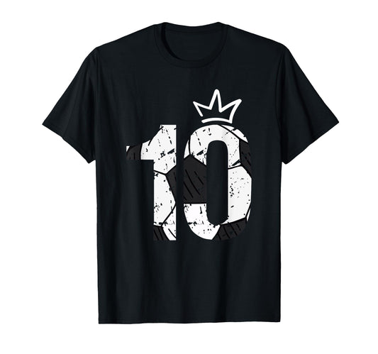 10 Year Old Birthday Funny Soccer T-Shirt - Casual Everyday Wear Unisex - T-Shirt, Sweatshirt, Hoodie