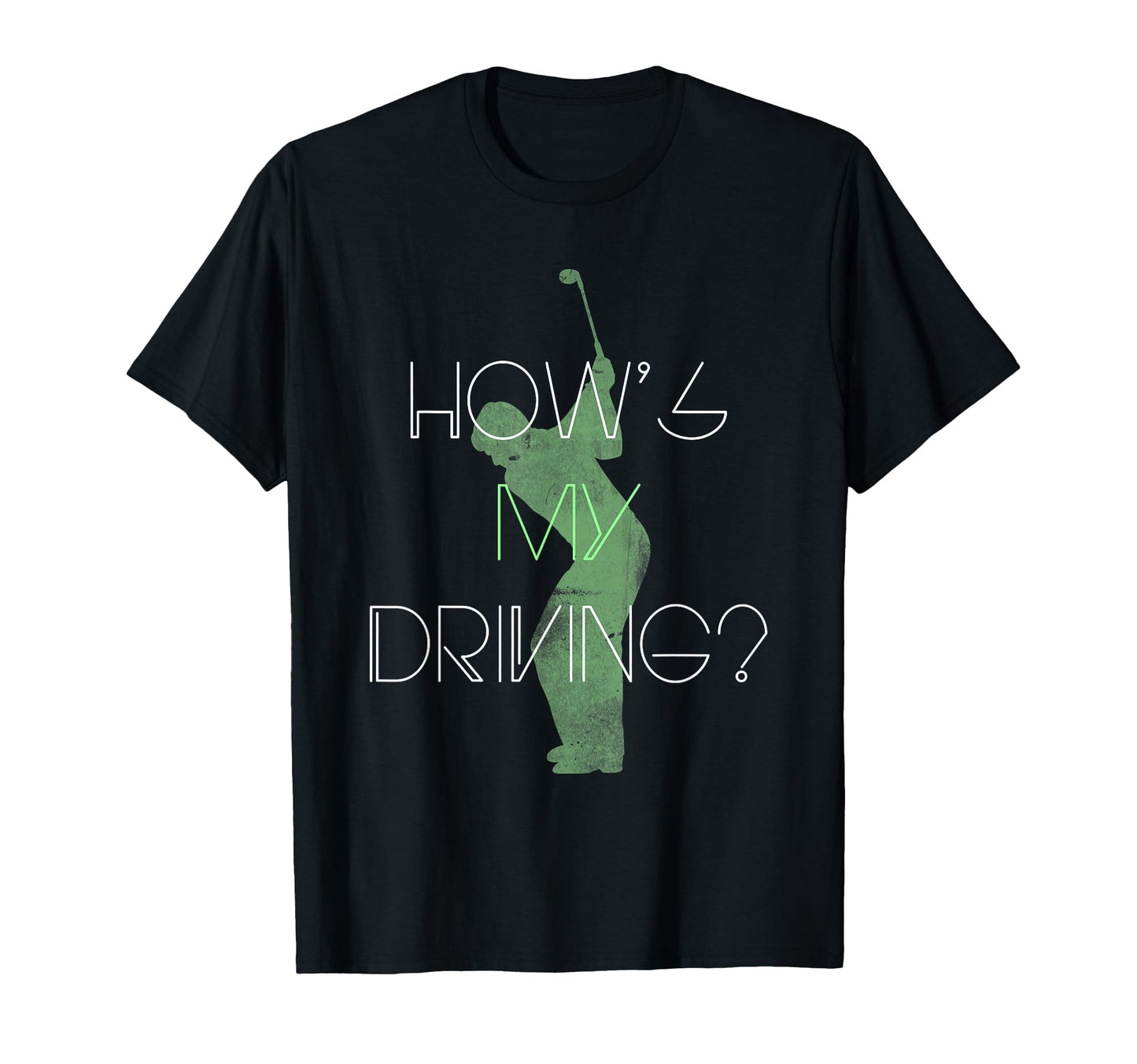 Hows My Driving Golf Dads And Heavy T-Shirt - Streetwear Style for Adults - T-Shirt, Sweatshirt, Hoodie