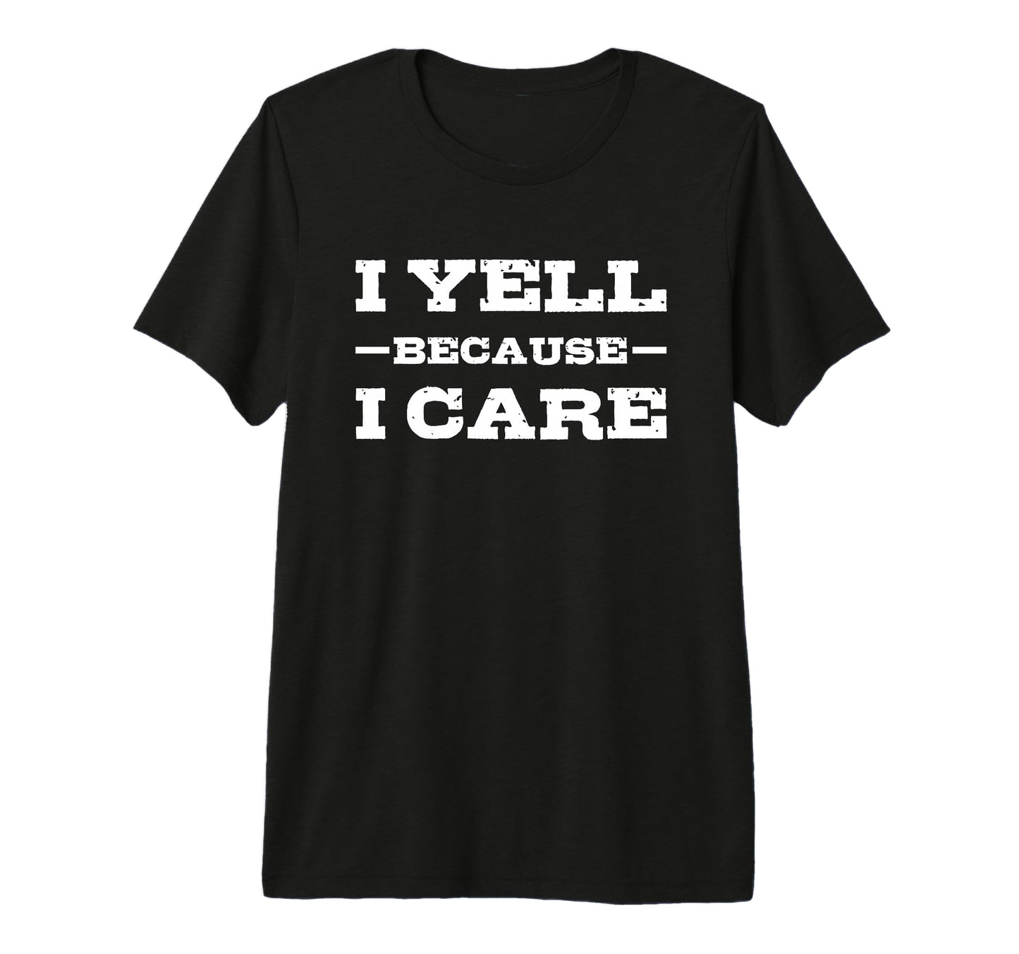 I Yell Because I Care Hockey Soccer T-Shirt - Graphic Print for Adults - T-Shirt, Sweatshirt, Hoodie