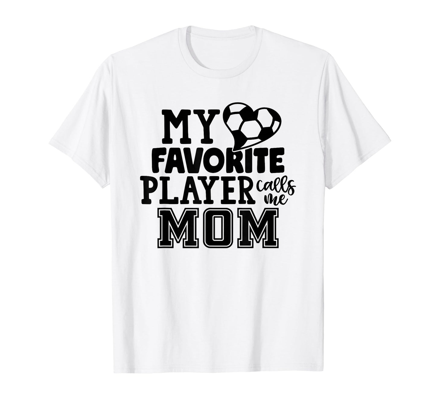 My Favorite Player Calls Me Mom T-Shirt - Streetwear Style Men Women - T-Shirt, Sweatshirt, Hoodie