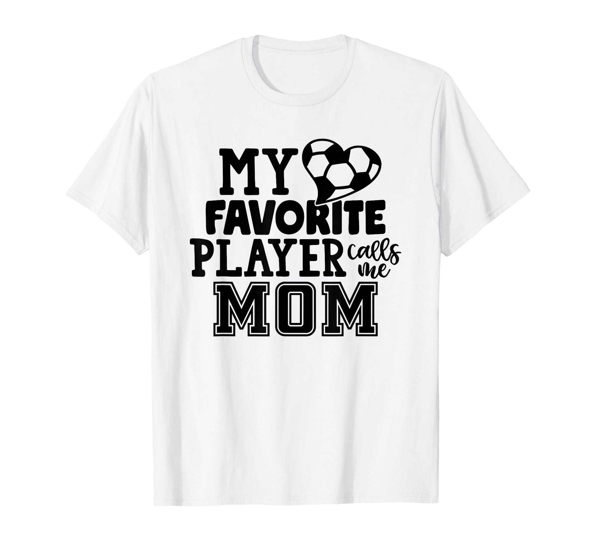 My Favorite Player Calls Me Mom T-Shirt - Streetwear Style Men Women - T-Shirt, Sweatshirt, Hoodie