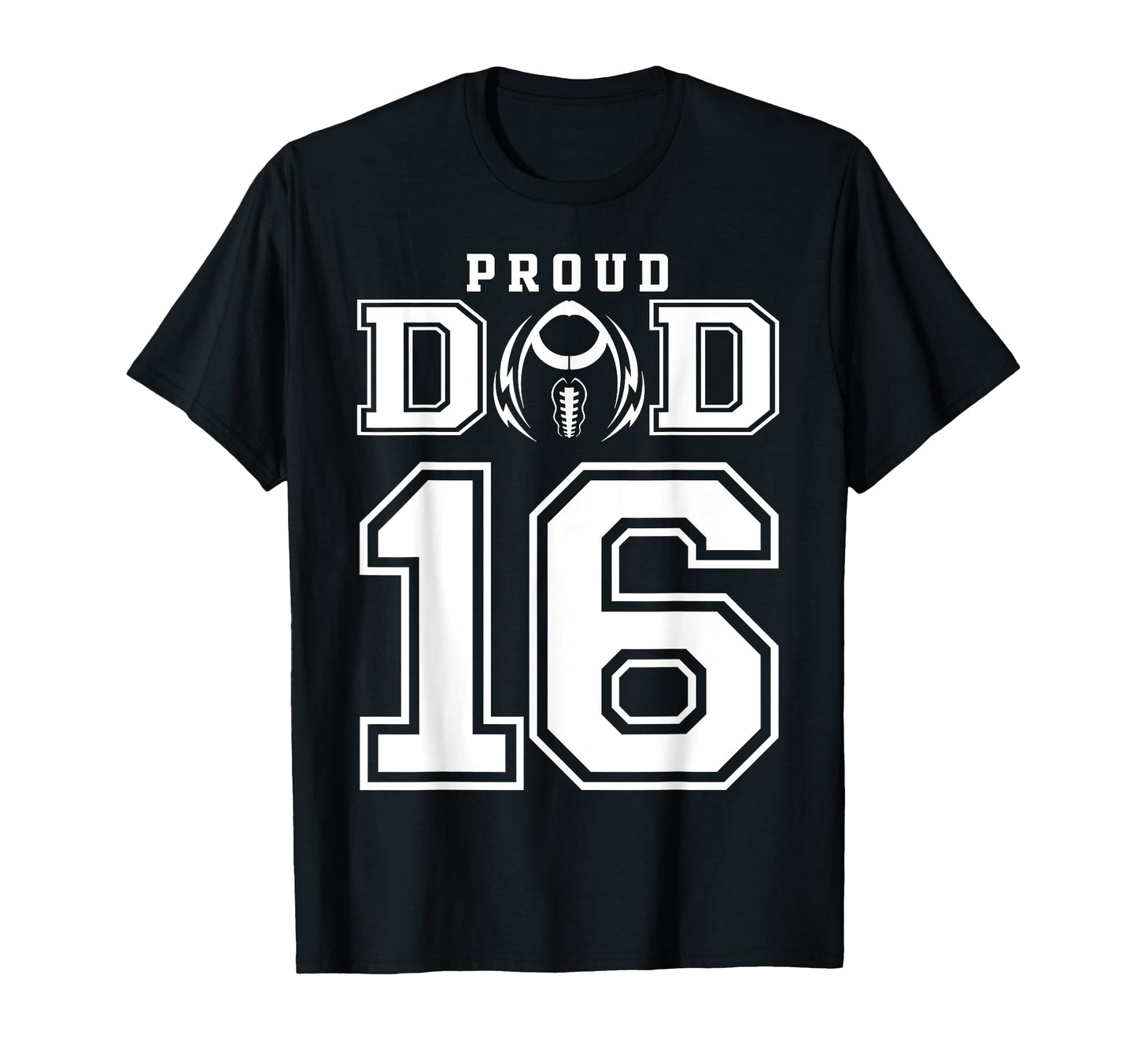 Custom Proud Football Dad Number 16 T-Shirt - Unique Graphic Men Women - T-Shirt, Sweatshirt, Hoodie