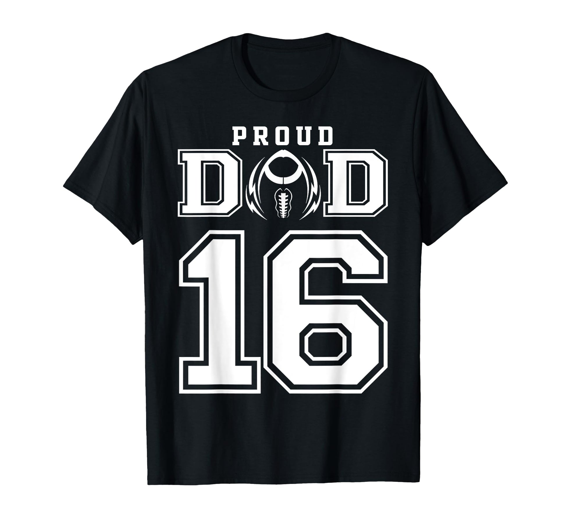 Custom Proud Football Dad Number 16 T-Shirt - Unique Graphic Men Women - T-Shirt, Sweatshirt, Hoodie