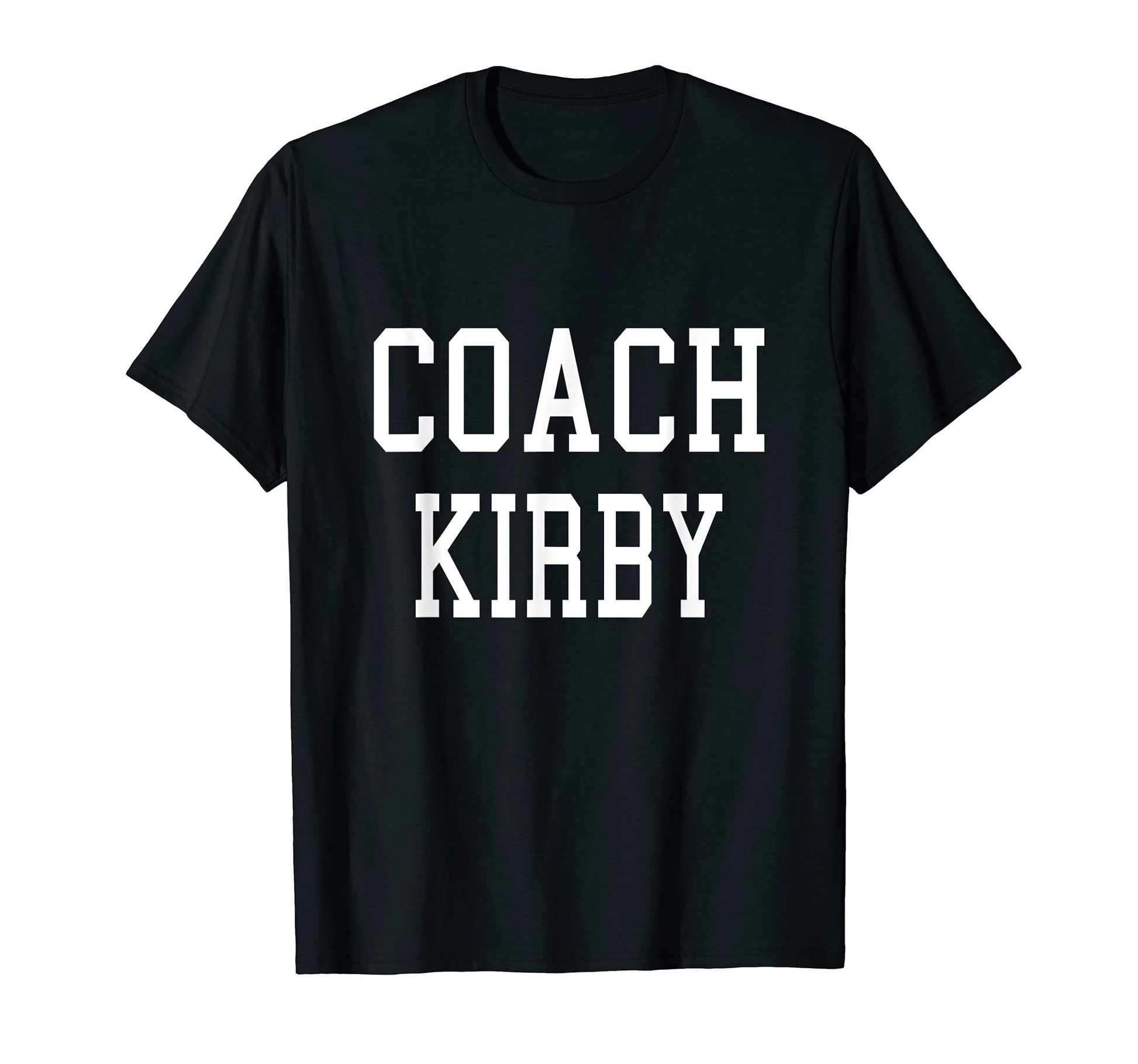 Coach Kirby Custom Football Soccer T-Shirt - Novelty Apparel Unisex - T-Shirt, Sweatshirt, Hoodie