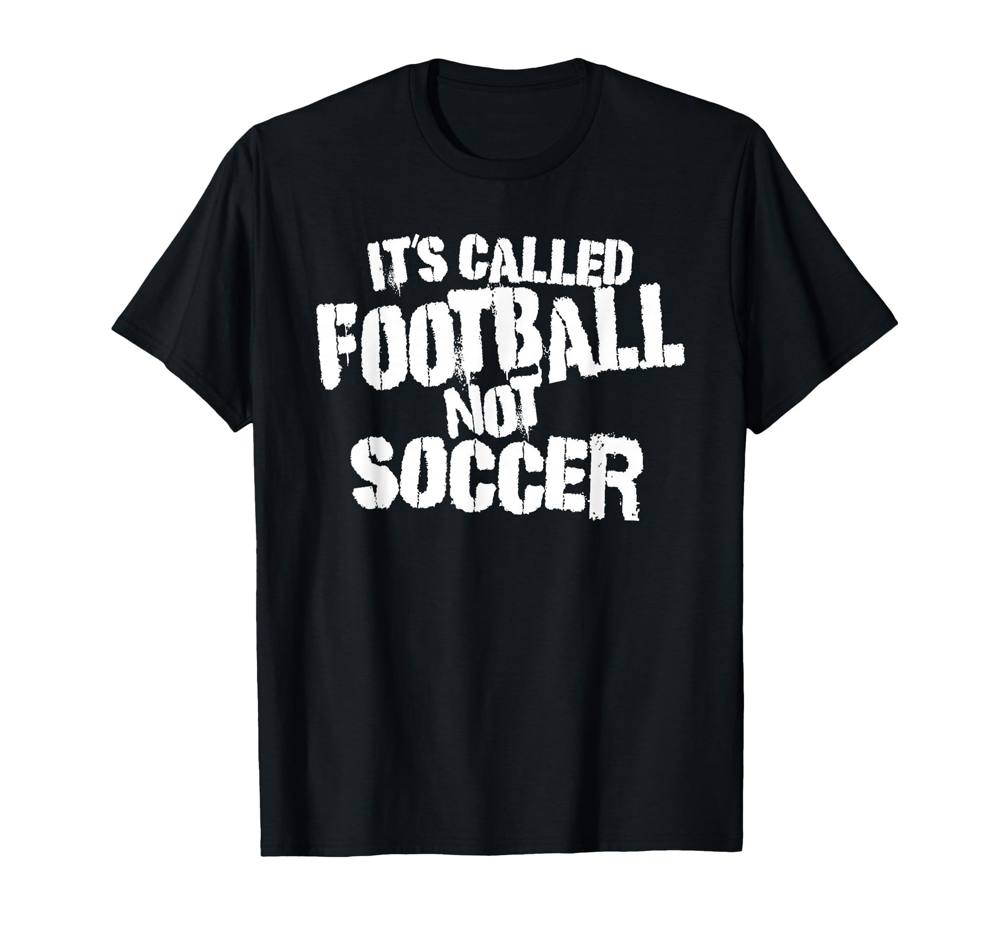 Big Texas Its Called Football Not Soccer T-Shirt - Aesthetic Graphic Unisex - T-Shirt, Sweatshirt, Hoodie