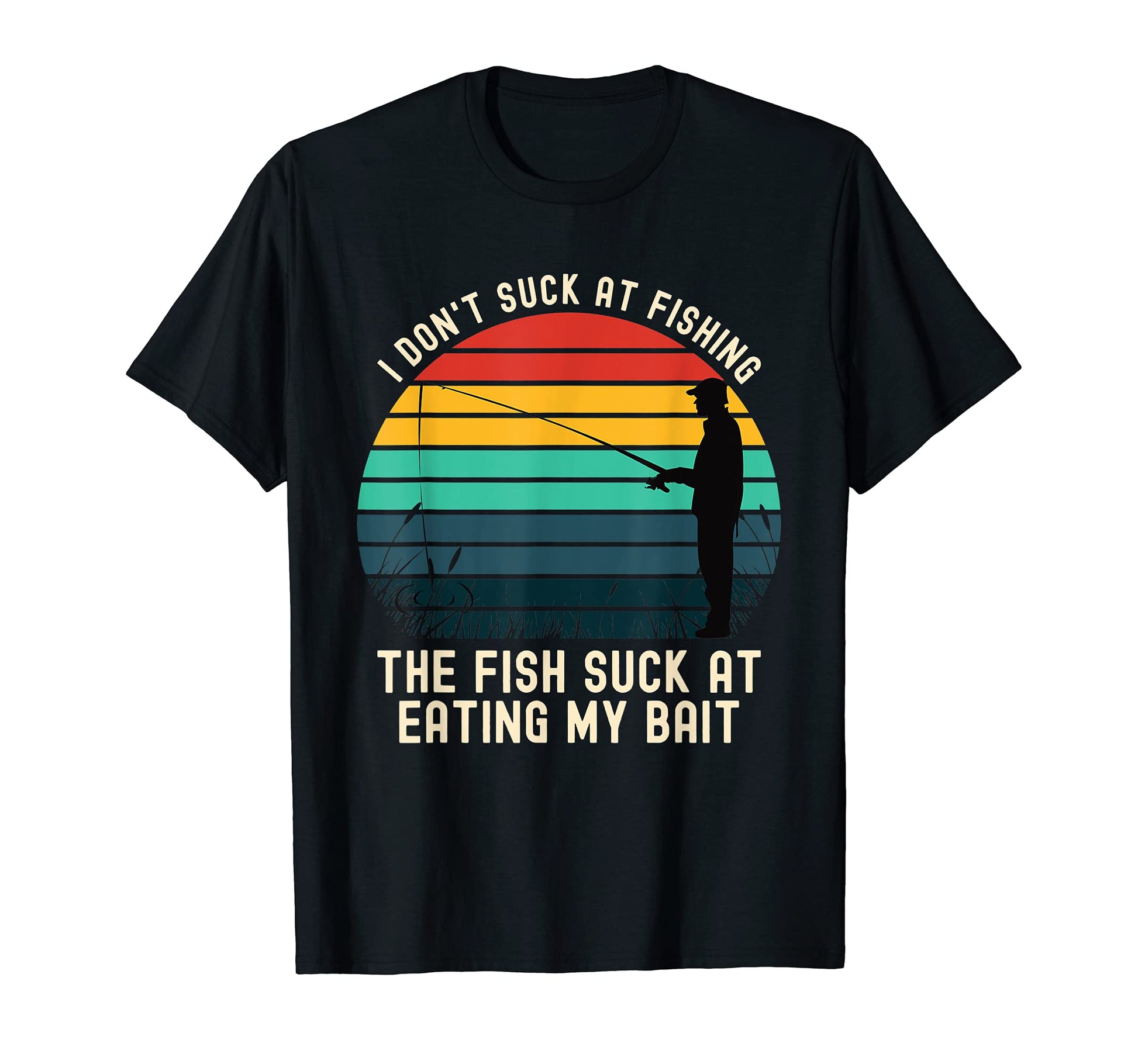 I Dont Suck Fishing Funny Fisherman Dad T-Shirt - Custom Art Print Unisex - T-Shirt, Sweatshirt, Hoodie