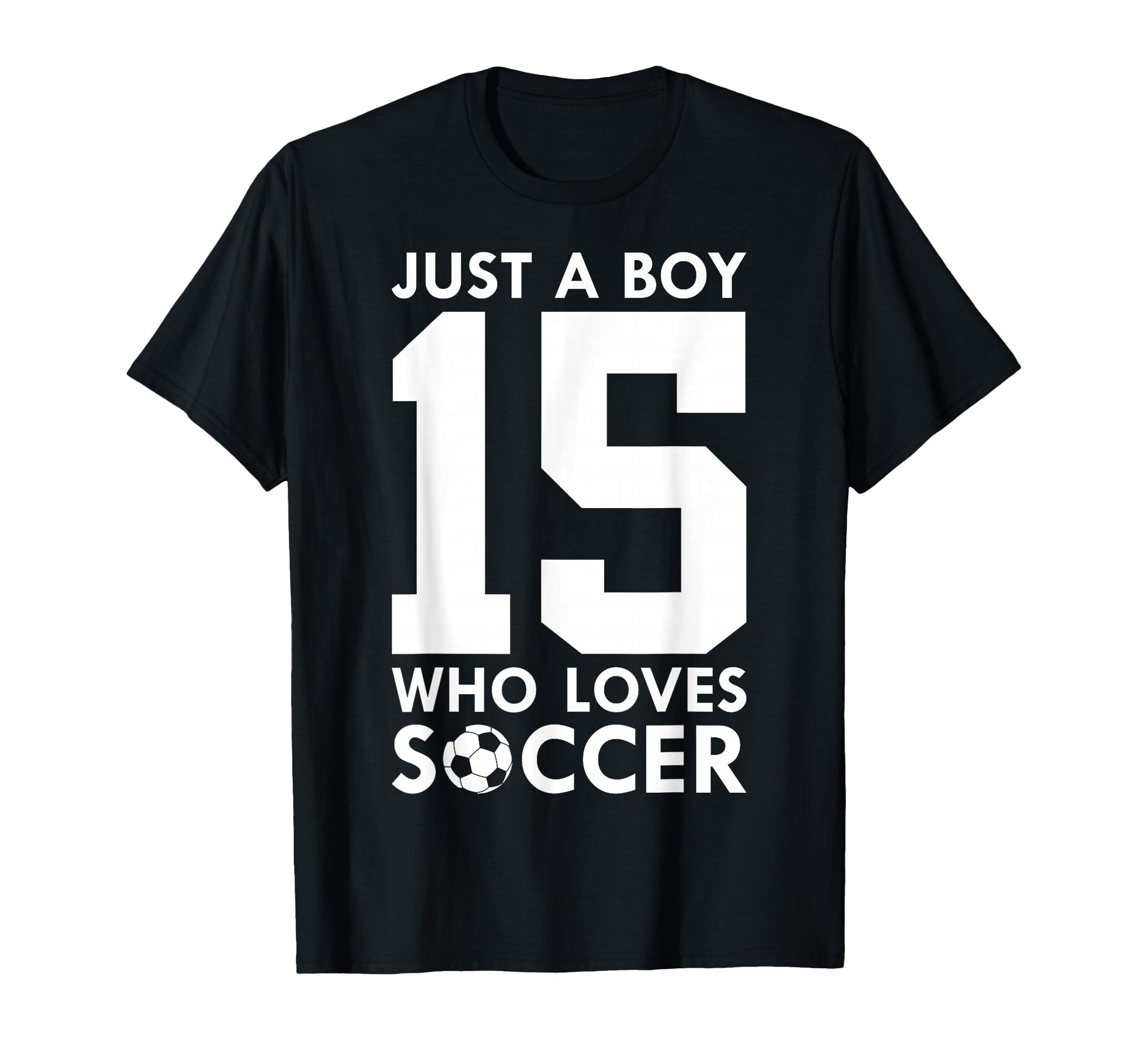 Just Who Loves 15 Years Soccer 15Th T-Shirt - Custom Art Print for Adults - T-Shirt, Sweatshirt, Hoodie