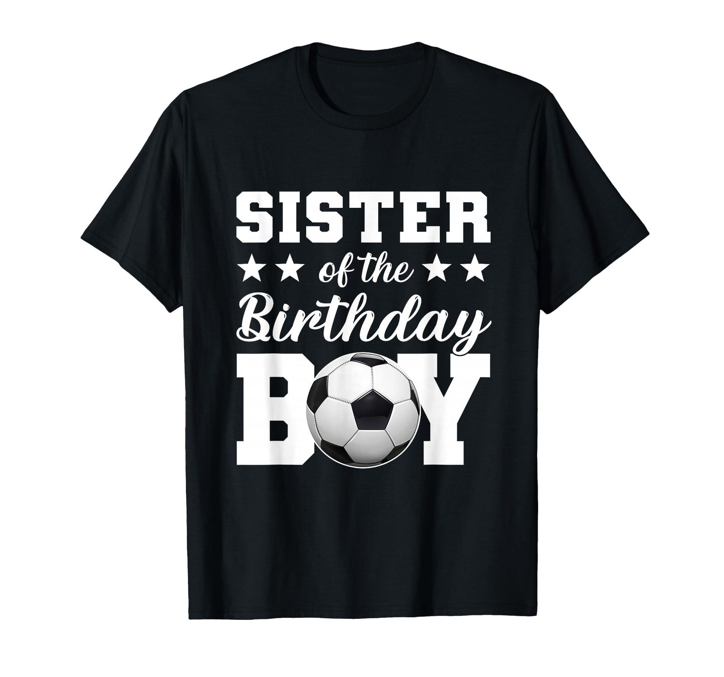 Sister Birthday Soccer Birthday T-Shirt - Streetwear Style Men Women - T-Shirt, Sweatshirt, Hoodie