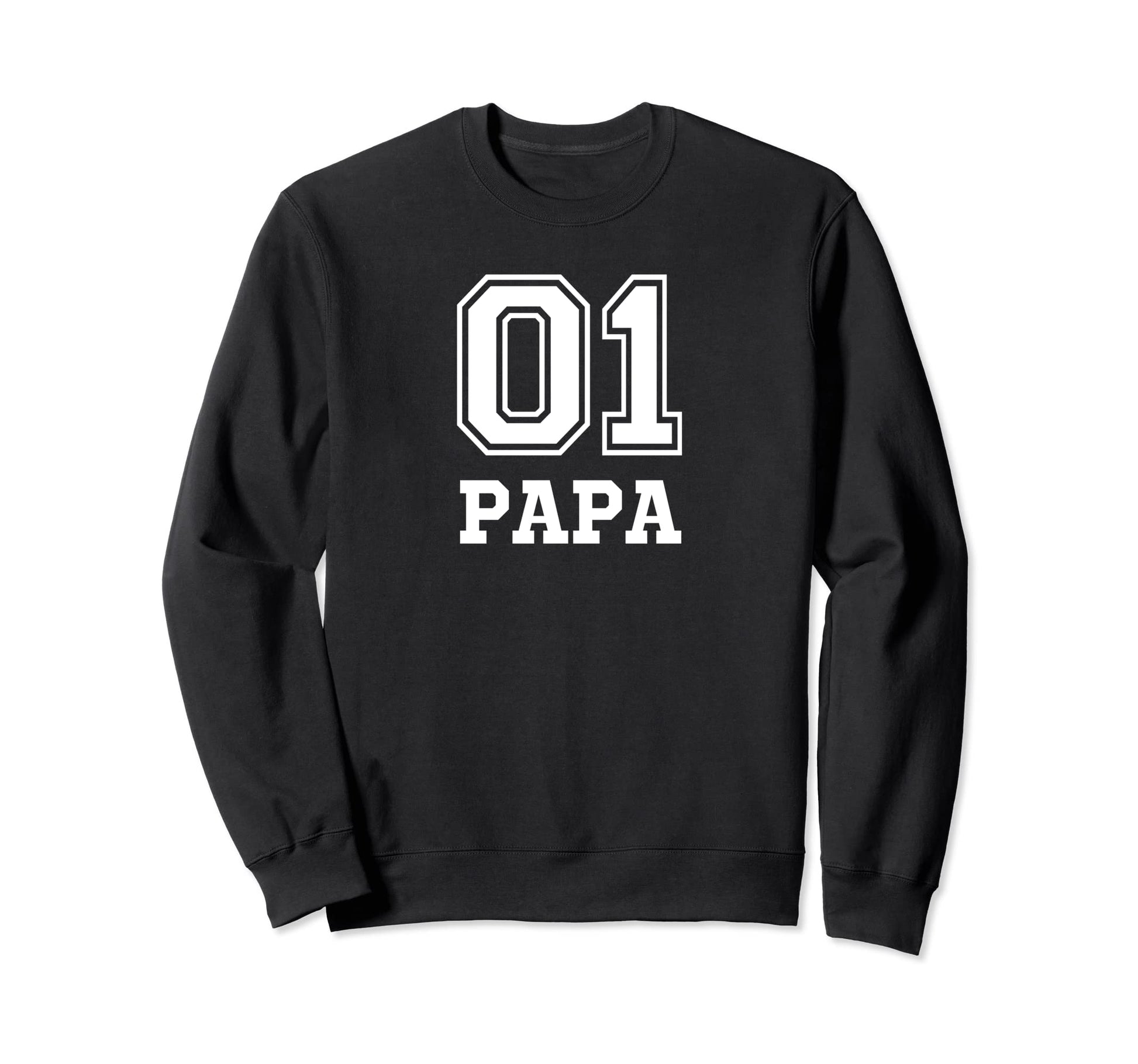 01 Papa Number 1 One Funny Sweatshirt - Fun Novelty Design for Adults - T-Shirt, Sweatshirt, Hoodie