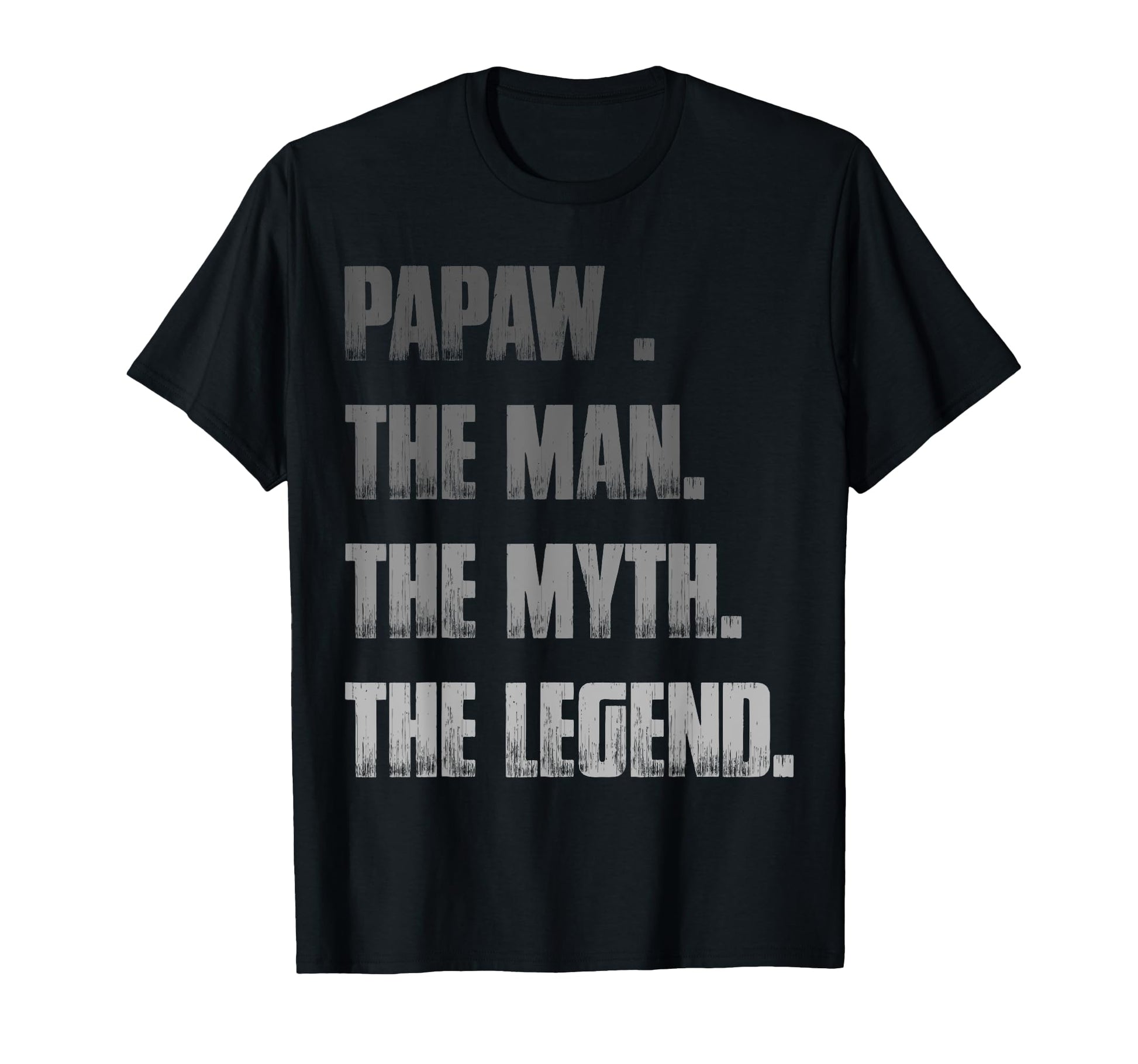 Papaw Myth Legend Dad Grandpa T-Shirt - Streetwear Style Men Women - T-Shirt, Sweatshirt, Hoodie