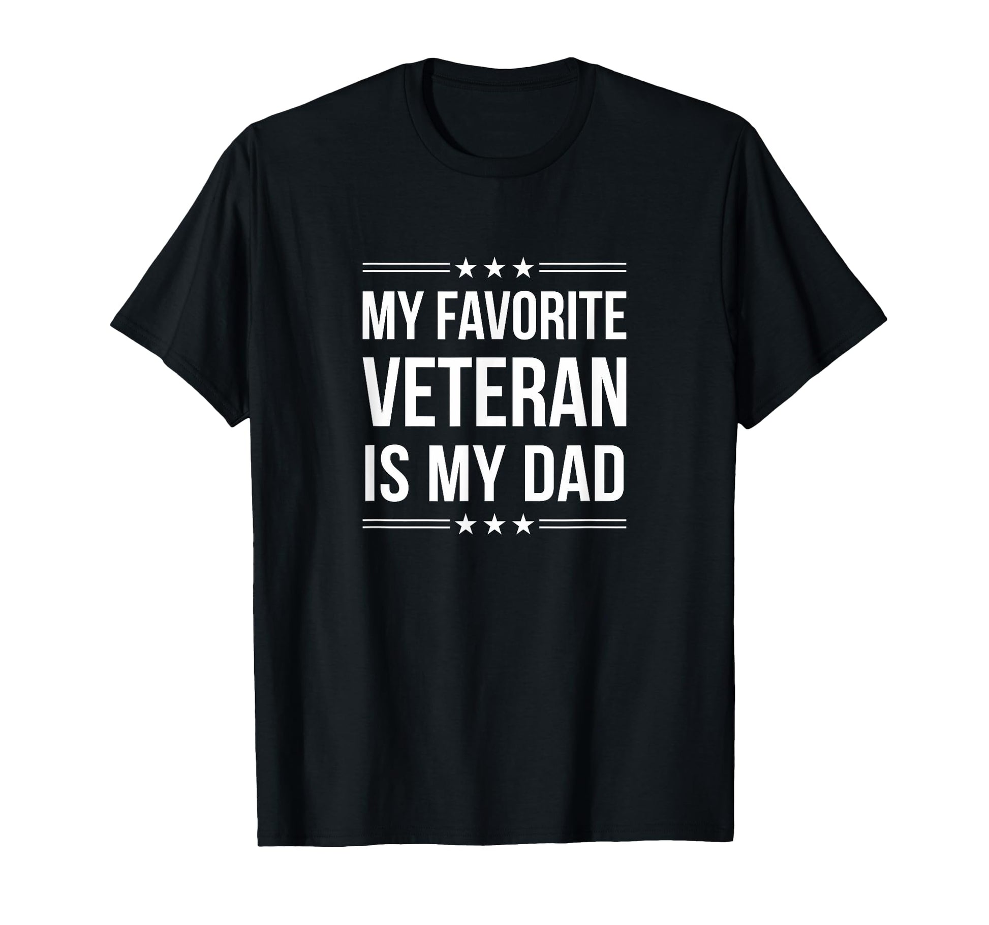 My Favorite Veteran Is My Dad T-Shirt - Streetwear Style Men Women - T-Shirt, Sweatshirt, Hoodie