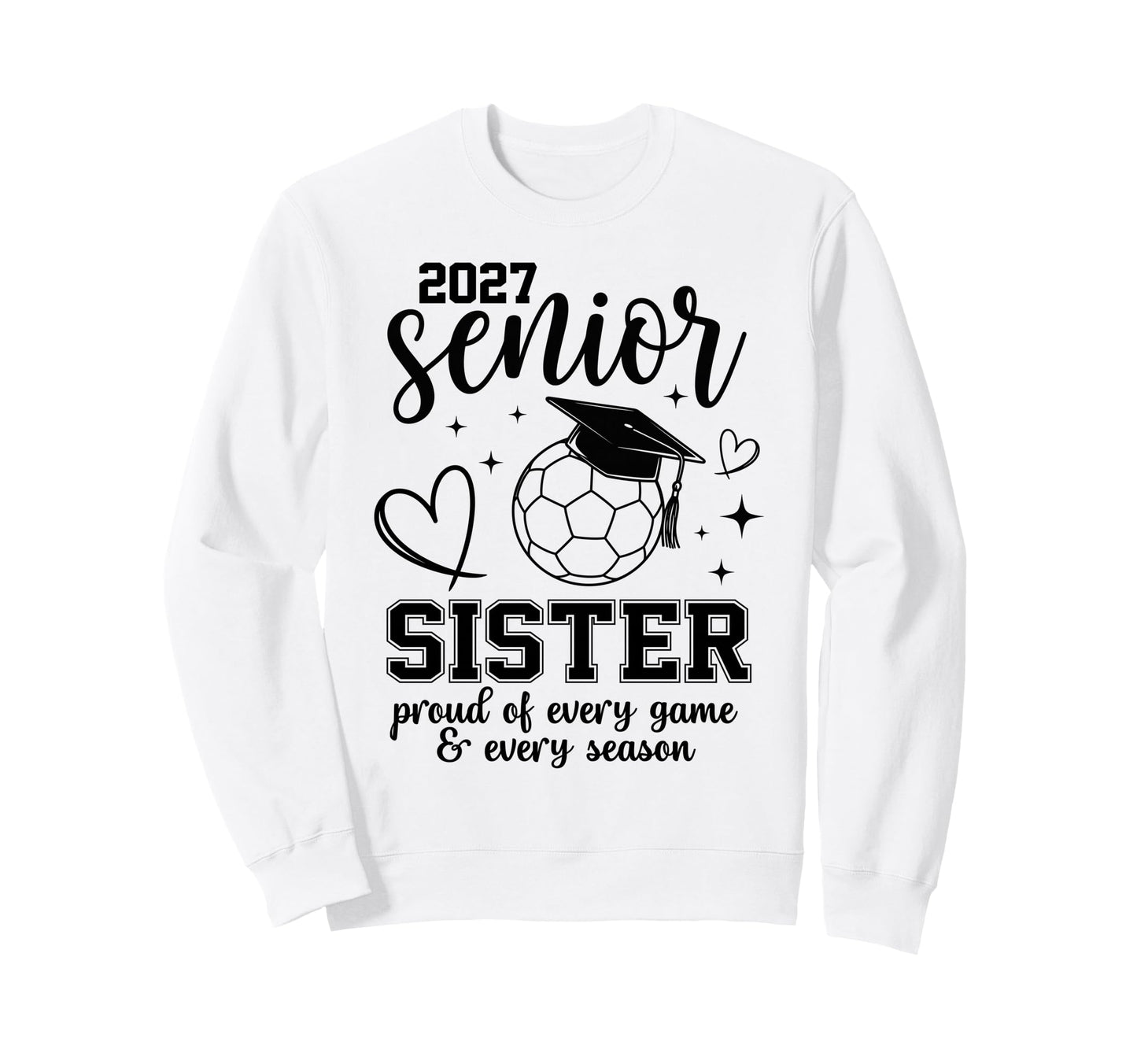 2027 Senior Soccer Sister Proud Sweatshirt - Custom Art Print for Adults - T-Shirt, Sweatshirt, Hoodie