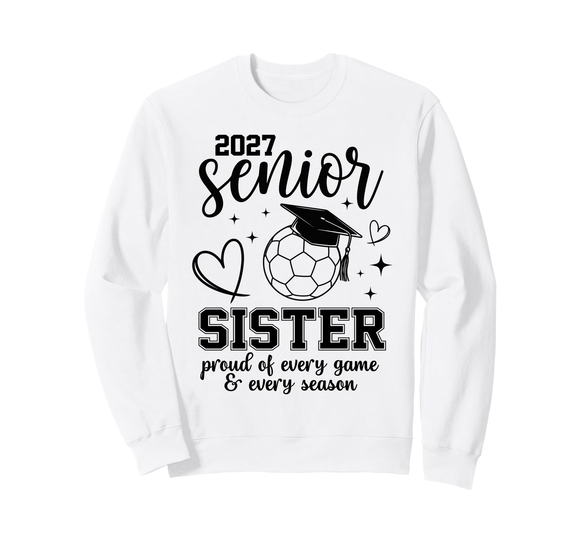 2027 Senior Soccer Sister Proud Sweatshirt - Custom Art Print for Adults - T-Shirt, Sweatshirt, Hoodie