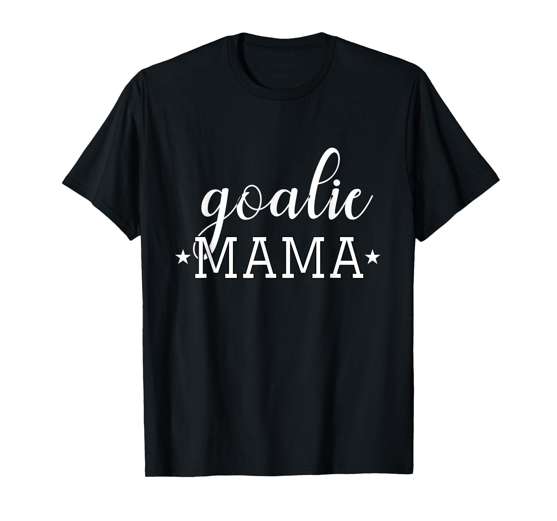Goalie Mama Moms Soccer Hockey Goalies T-Shirt - Unique Graphic Men Women - T-Shirt, Sweatshirt, Hoodie