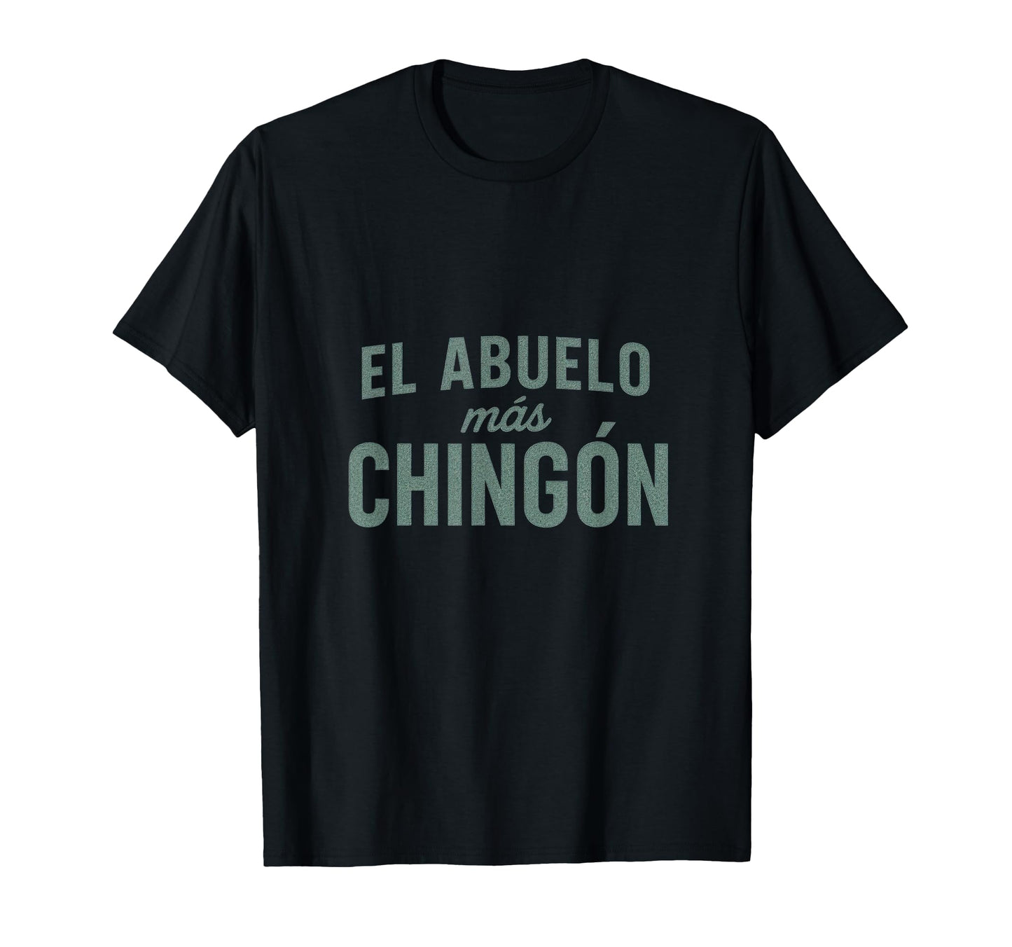 El Abuelo M S Ching N Funny T-Shirt - Fun Novelty Design for Adults - T-Shirt, Sweatshirt, Hoodie