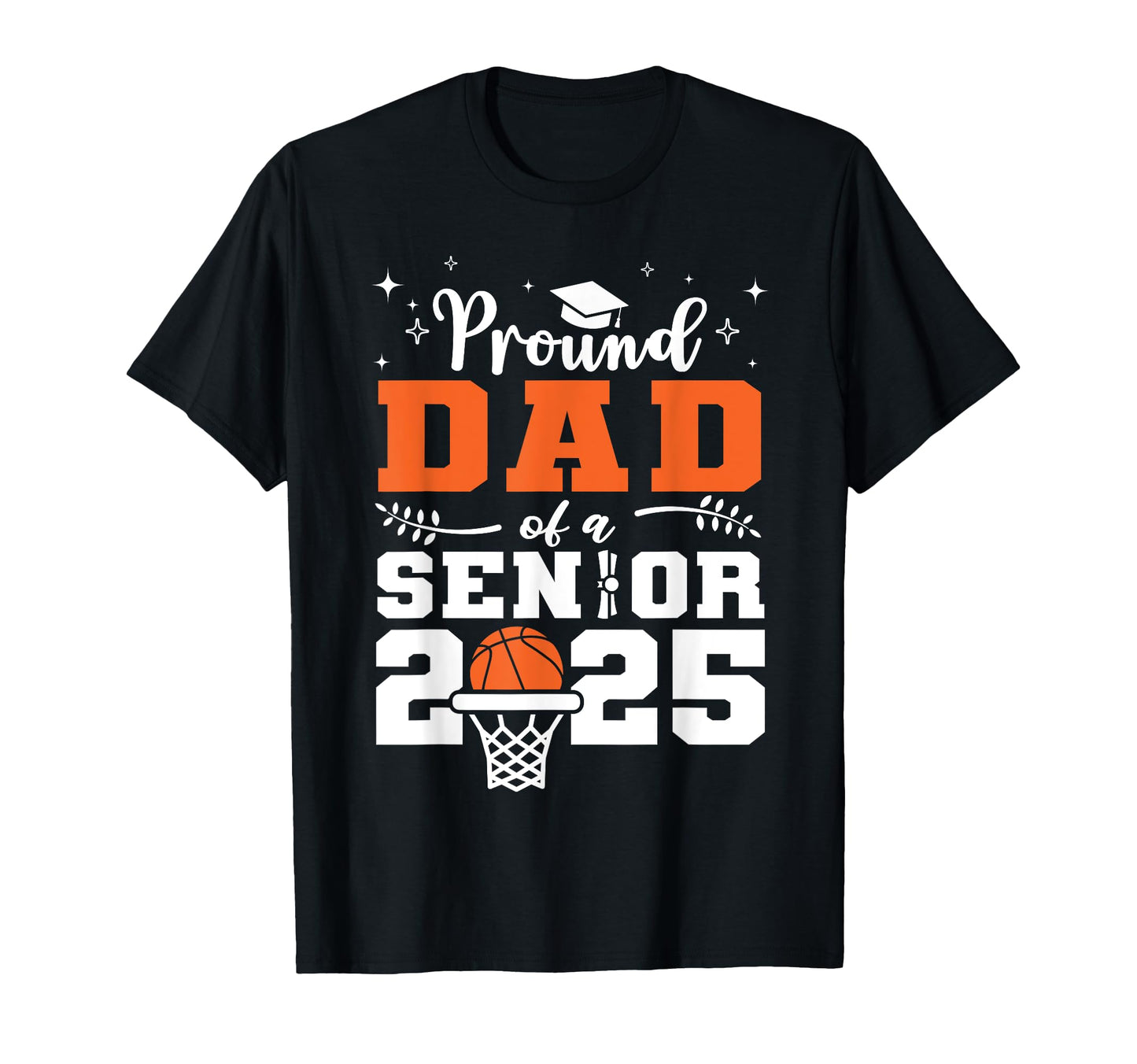 Senior Class 2025 Proud Dad Basketball T-Shirt - Aesthetic Graphic Unisex - T-Shirt, Sweatshirt, Hoodie