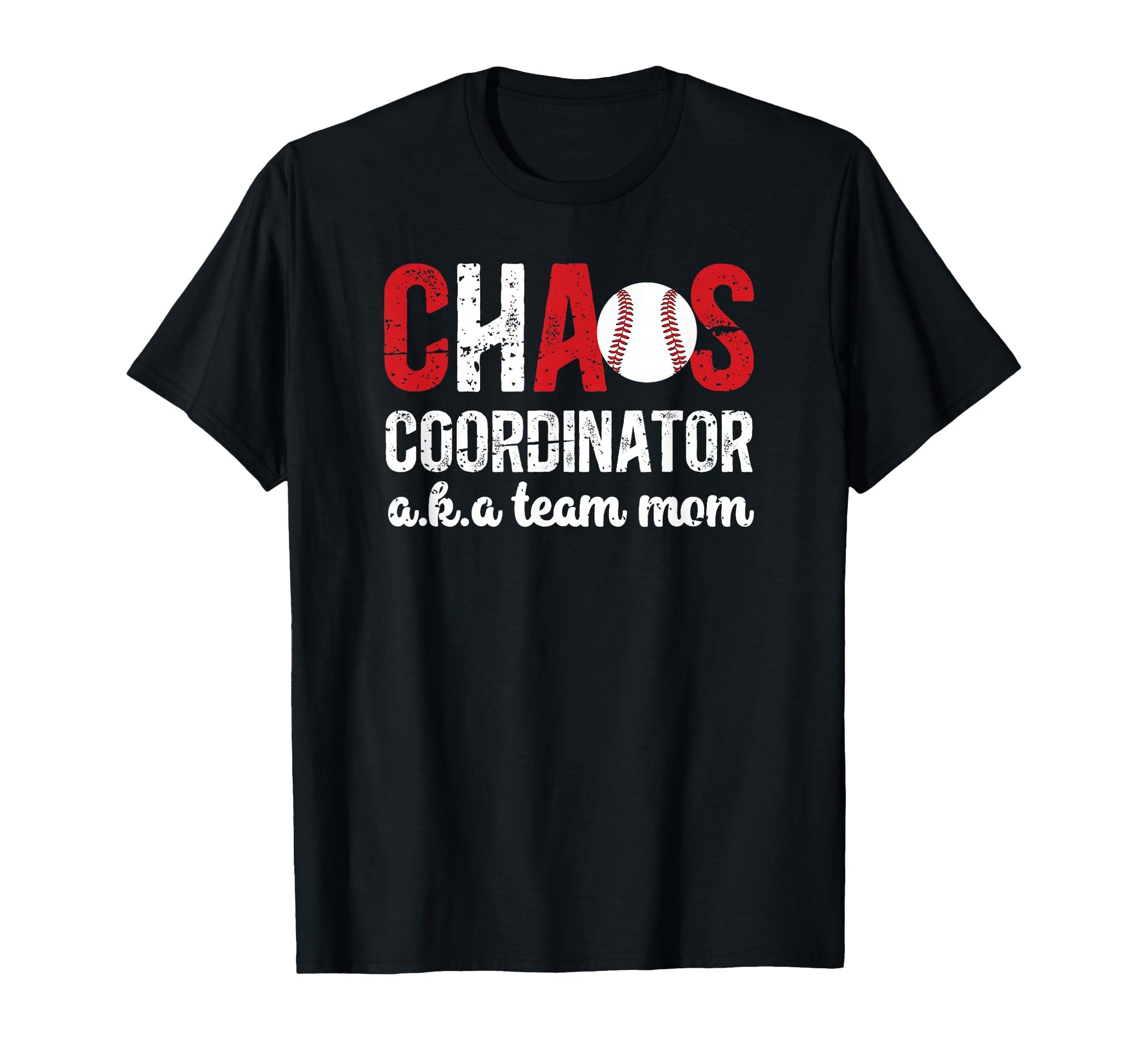 Chaos Coordinator Baseball Team Mom T-Shirt - Unique Graphic Men Women - T-Shirt, Sweatshirt, Hoodie