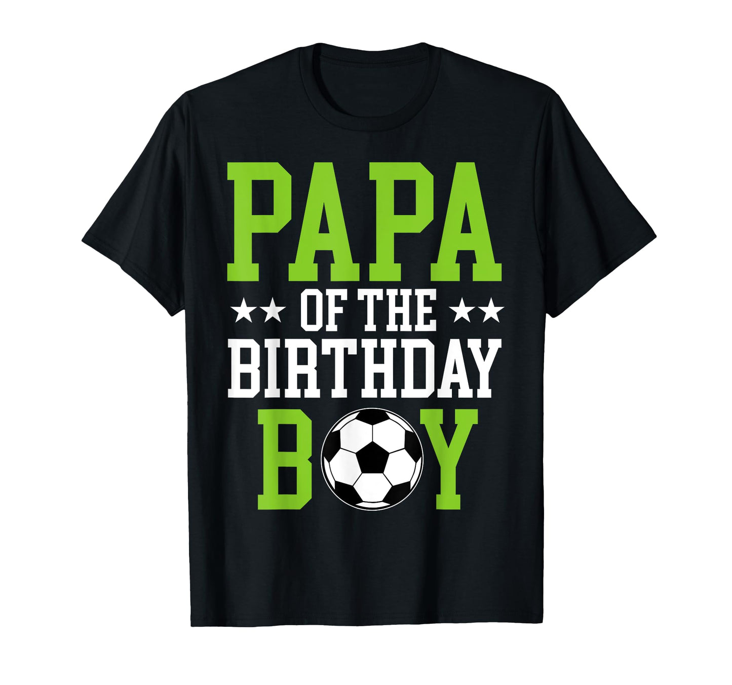 Papa Birthday Soccer Player Matching T-Shirt - Graphic Print Men Women - T-Shirt, Sweatshirt, Hoodie