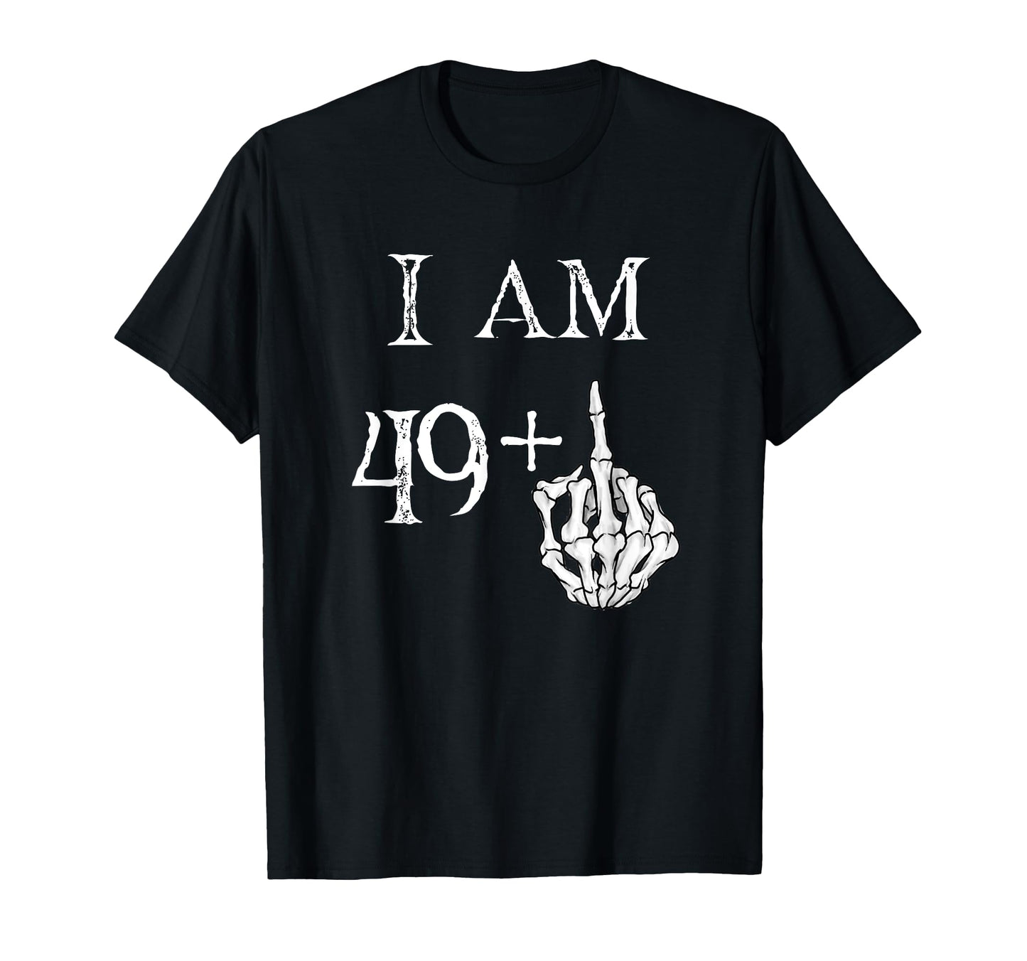 Im 49 Middle Finger Hand Funny Dad Joke T-Shirt - Unique Graphic for Adults - T-Shirt, Sweatshirt, Hoodie
