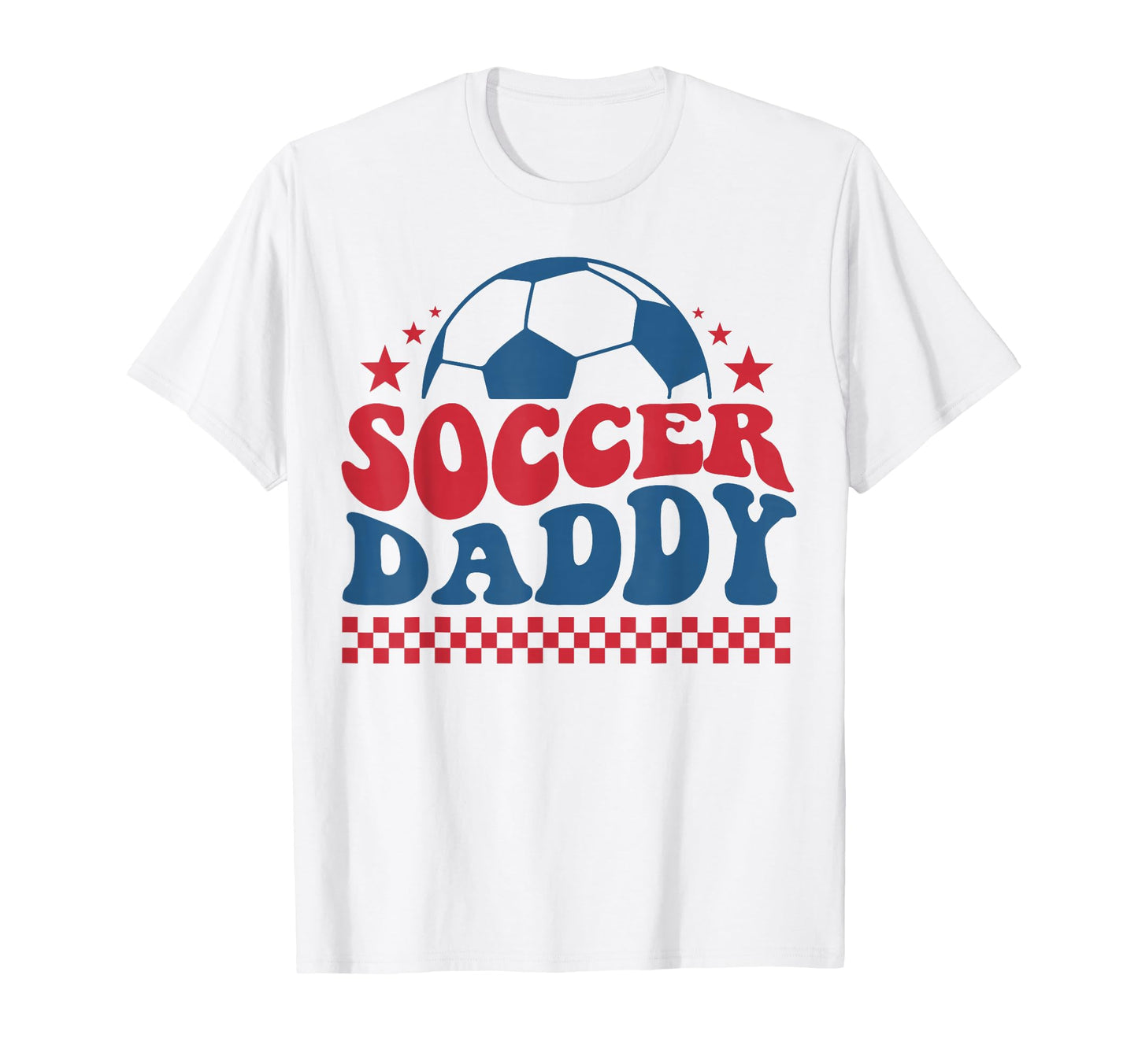 Soccer Daddy Soccer Dad Father Support T-Shirt - Novelty Apparel Unisex - T-Shirt, Sweatshirt, Hoodie
