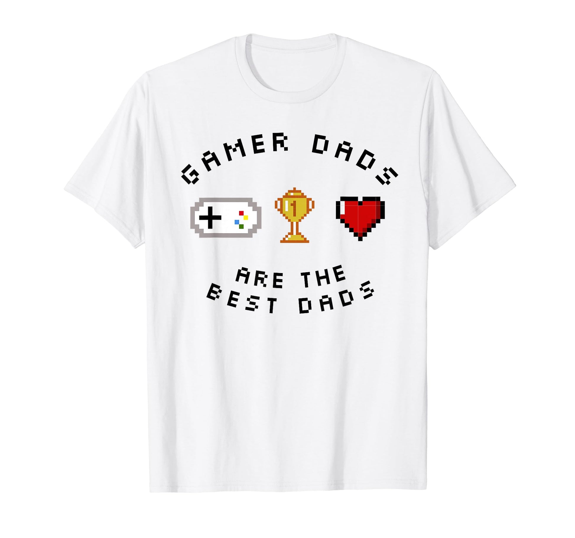 Gamer Dads Are Best Dads Fathers Day T-Shirt - Unique Graphic Men Women - T-Shirt, Sweatshirt, Hoodie