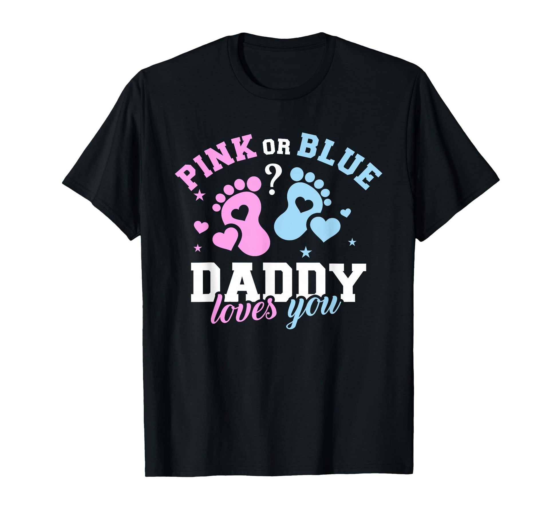 Gender Reveal Daddy Dad T-Shirt - Graphic Print Men Women - T-Shirt, Sweatshirt, Hoodie