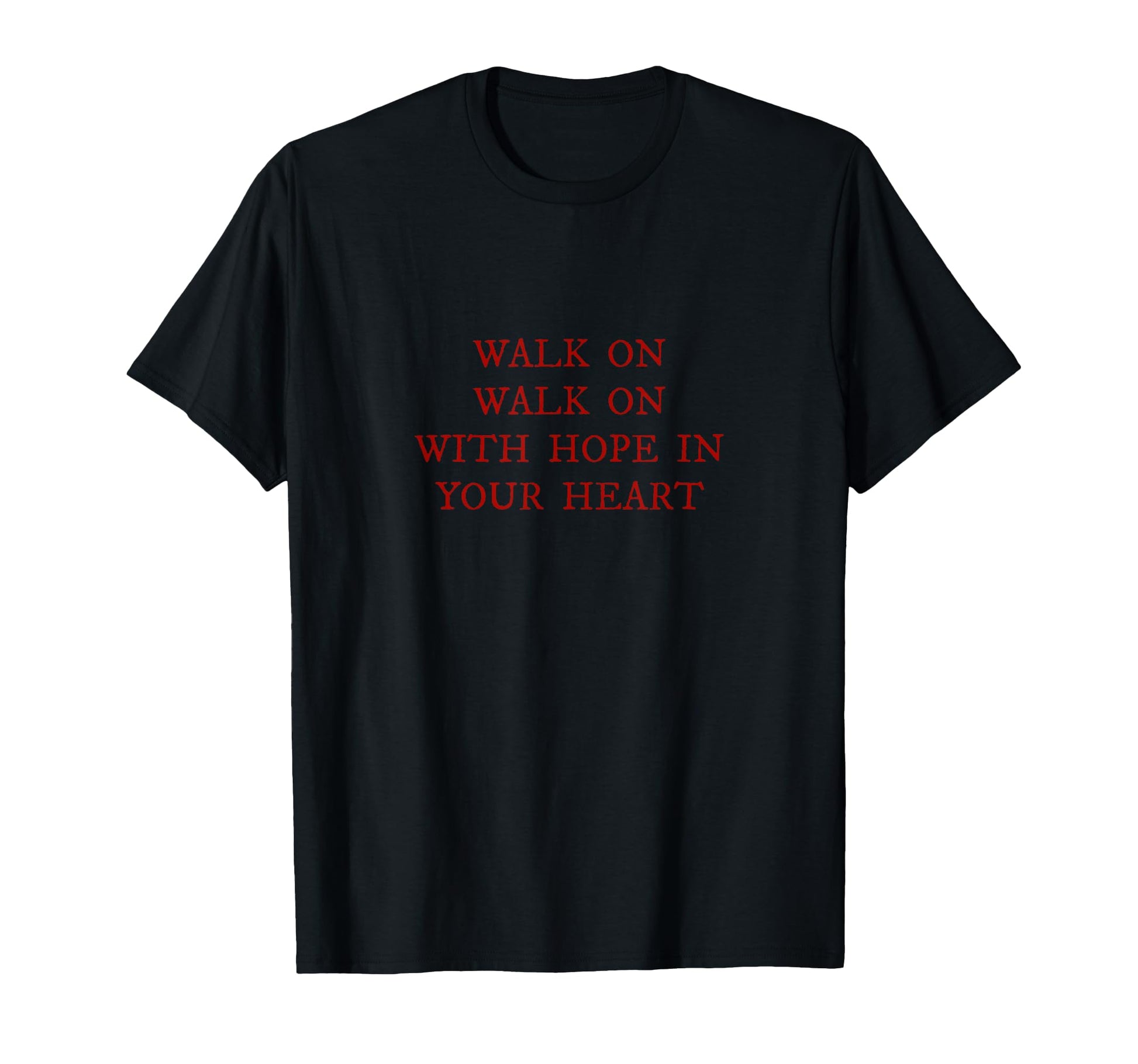 Walk Hope Your Heart Liverpool Song T-Shirt - Novelty Apparel for Adults - T-Shirt, Sweatshirt, Hoodie