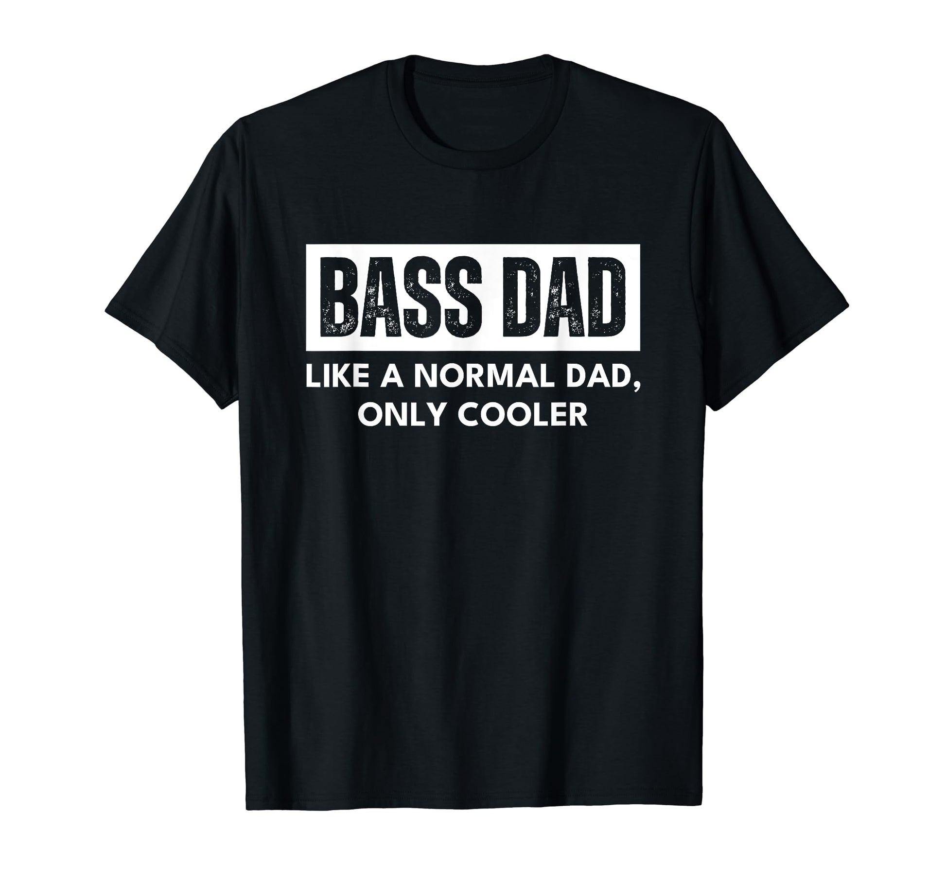 Bass Dad Musician Bassist Distressed T-Shirt - Unique Graphic Unisex - T-Shirt, Sweatshirt, Hoodie